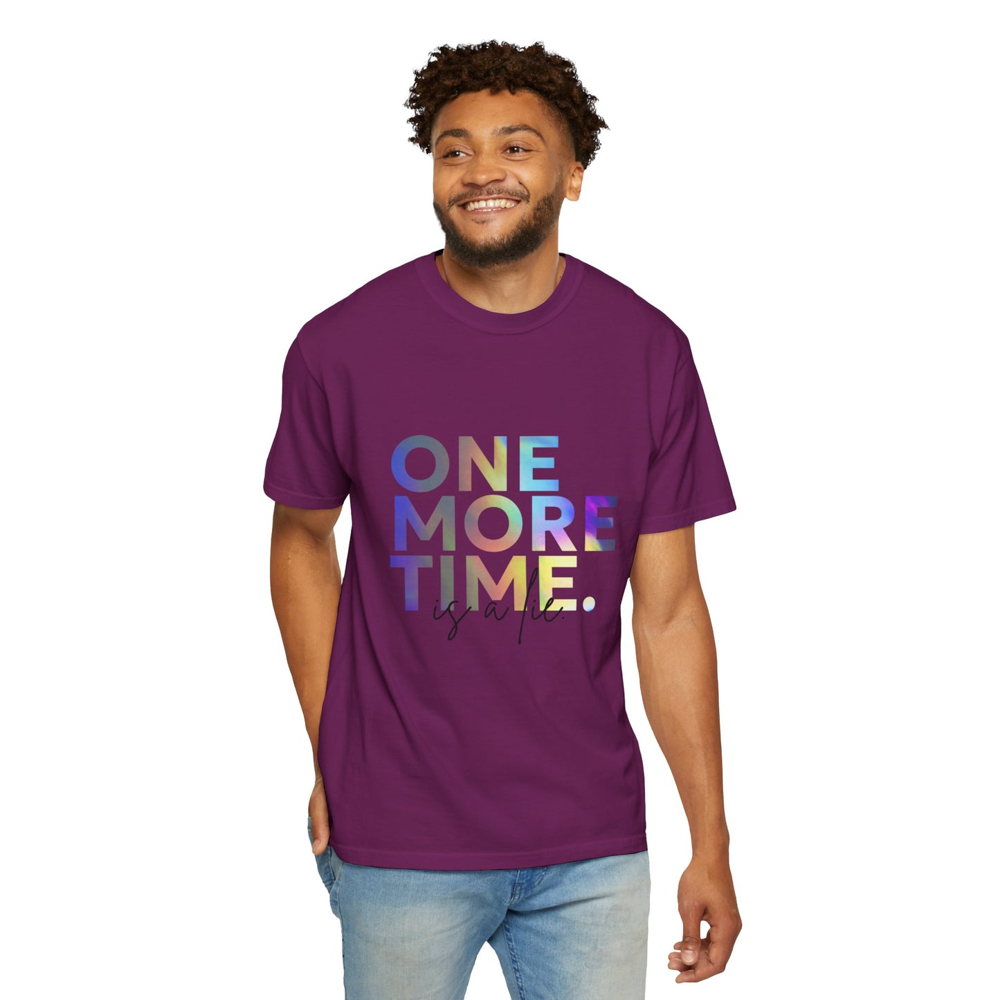 "One More Time is a Lie" Unisex Garment-Dyed T-Shirt – Funny Dance Quote Tee – Text-Based Graphic Shirt for Dancers