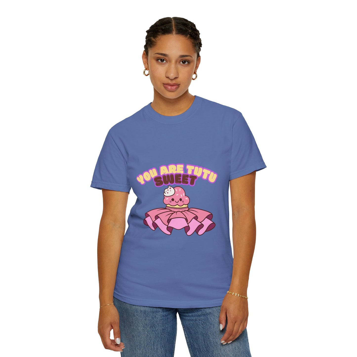 “You Are Tutu Sweet” T-Shirt – Kawaii Cupcake Dance Pun Unisex Garment-Dyed Tee 🧁💖