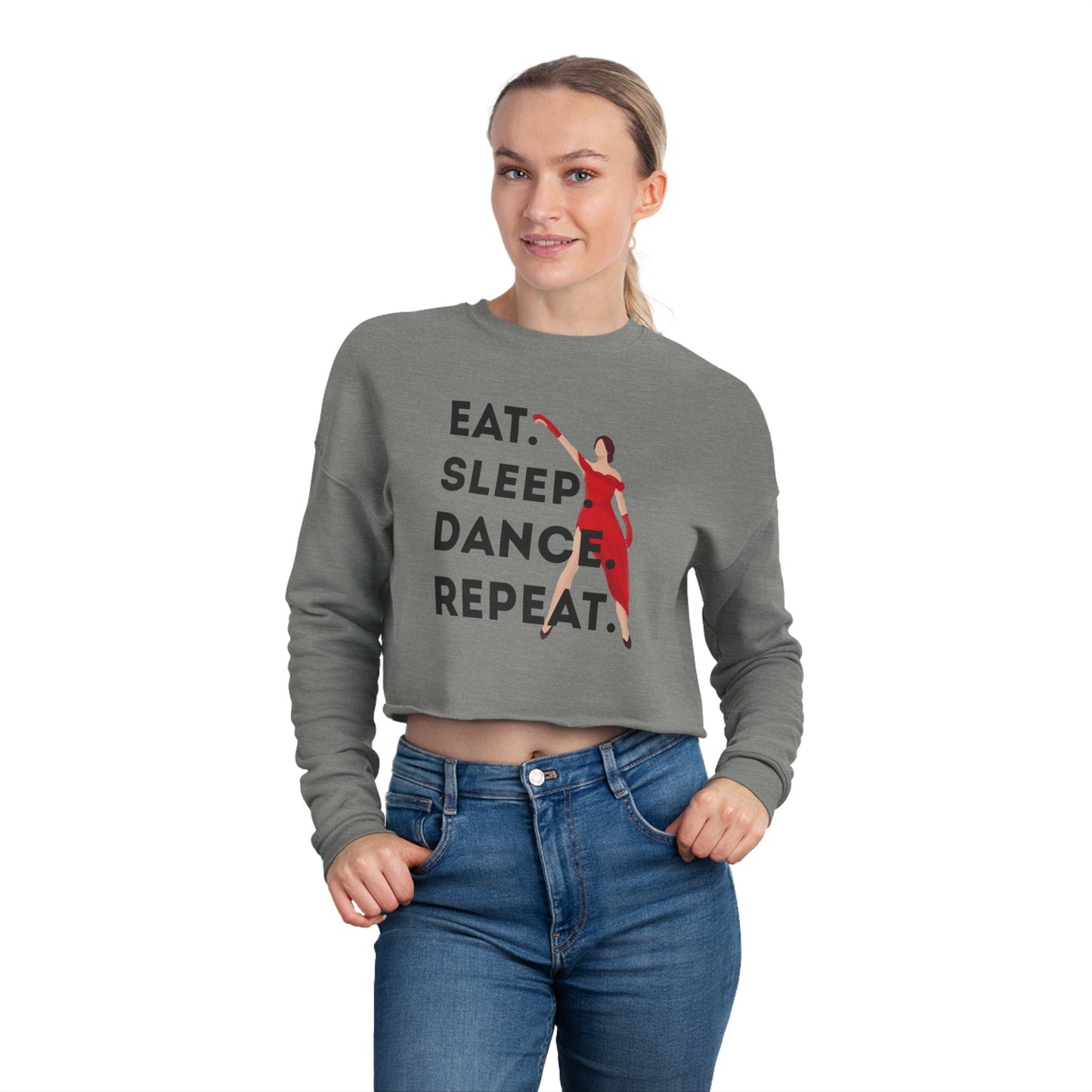 "Eat, Sleep, Dance, Repeat" Women’s Cropped Dance Sweatshirt – Bold Dancer Graphic | Trendy Streetwear for Dance Lovers & Performers