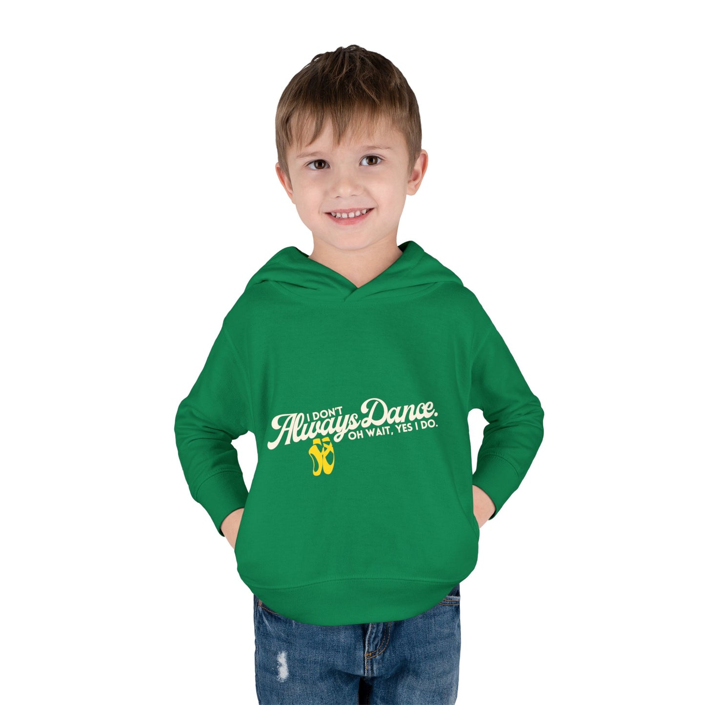 "I Don't Always Dance, Oh Wait, Yes I Do" Toddler Fleece Dance Hoodie – Bold Text Graphic Pullover for Kids