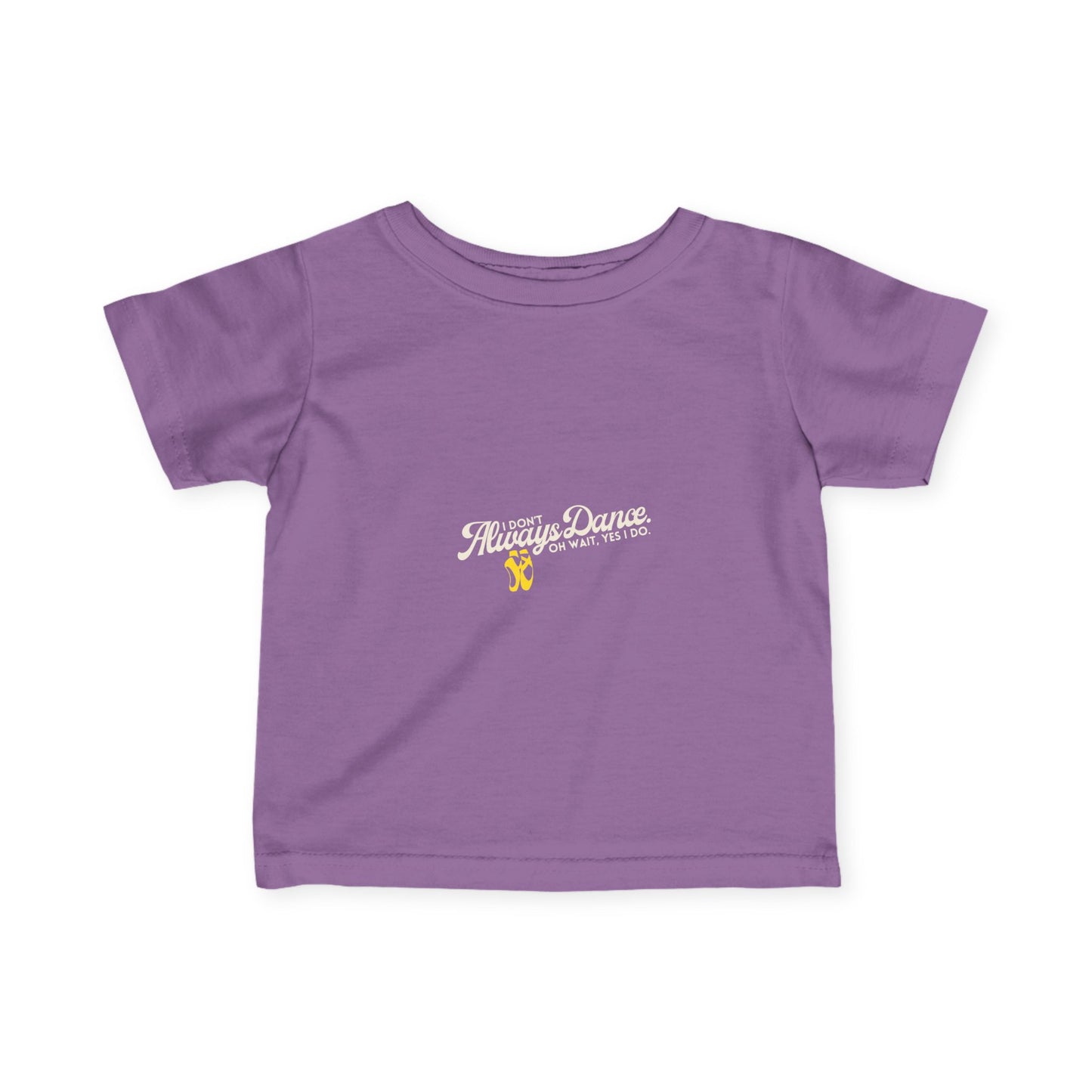 "I Don’t Always Dance… Oh Wait, Yes I Do" Infant Dance T-Shirt – Funny Bold Text Short Sleeve Tee for Babies