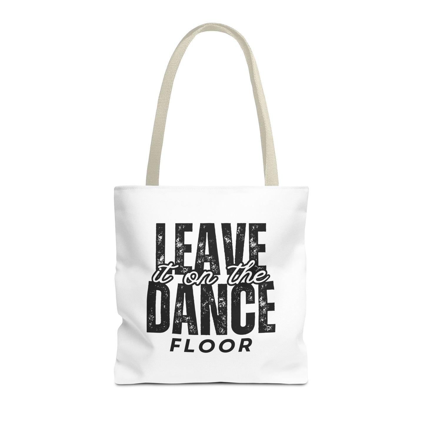 "Leave It on the Dance Floor" Canvas Tote Bag – Motivational Dance Quote Bag for Dancers, Rehearsals, and Everyday Use