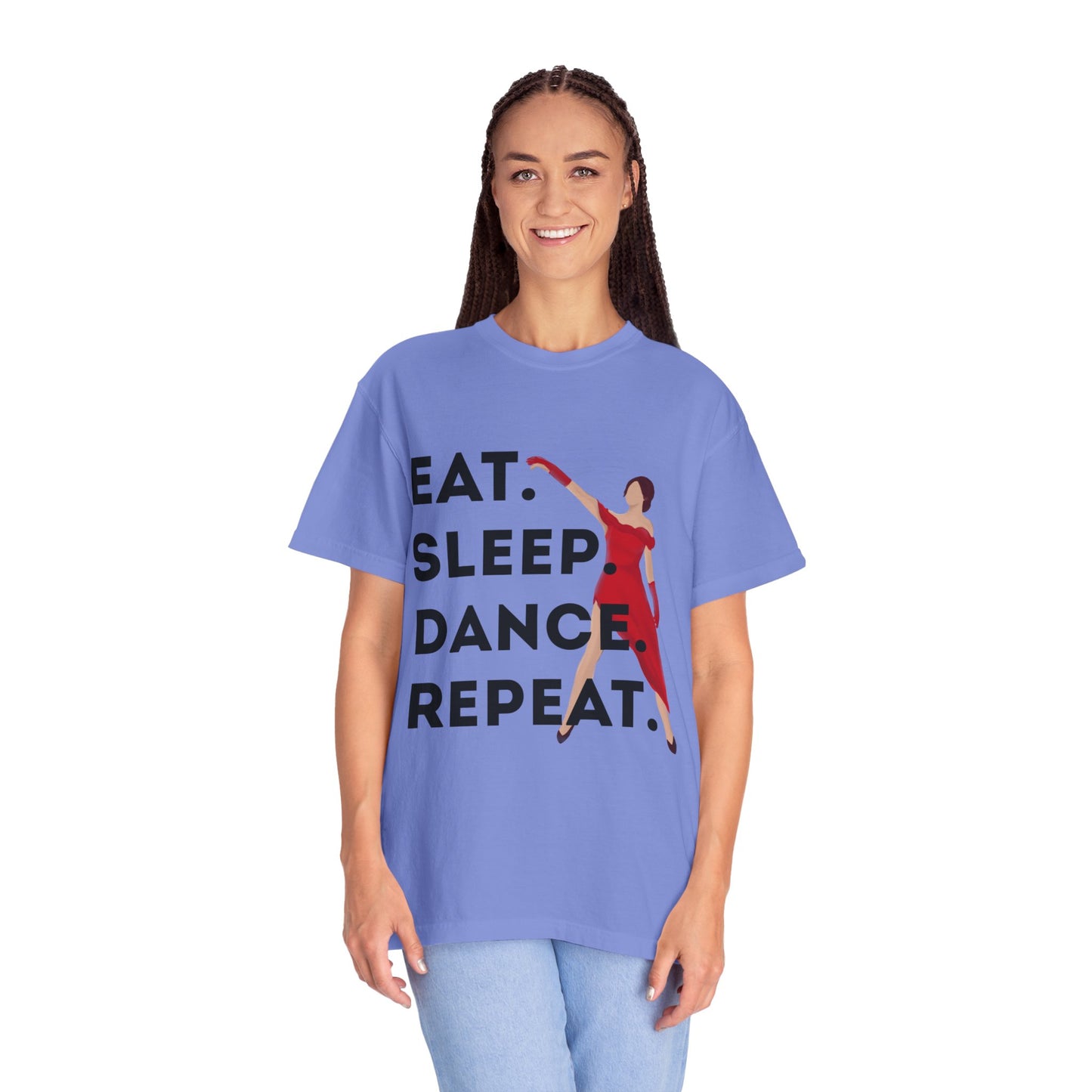 "Eat Sleep Dance Repeat" Unisex Garment-Dyed T-Shirt – Bold Dancer Graphic Tee – Dance Lifestyle Shirt for Performers & Enthusiasts