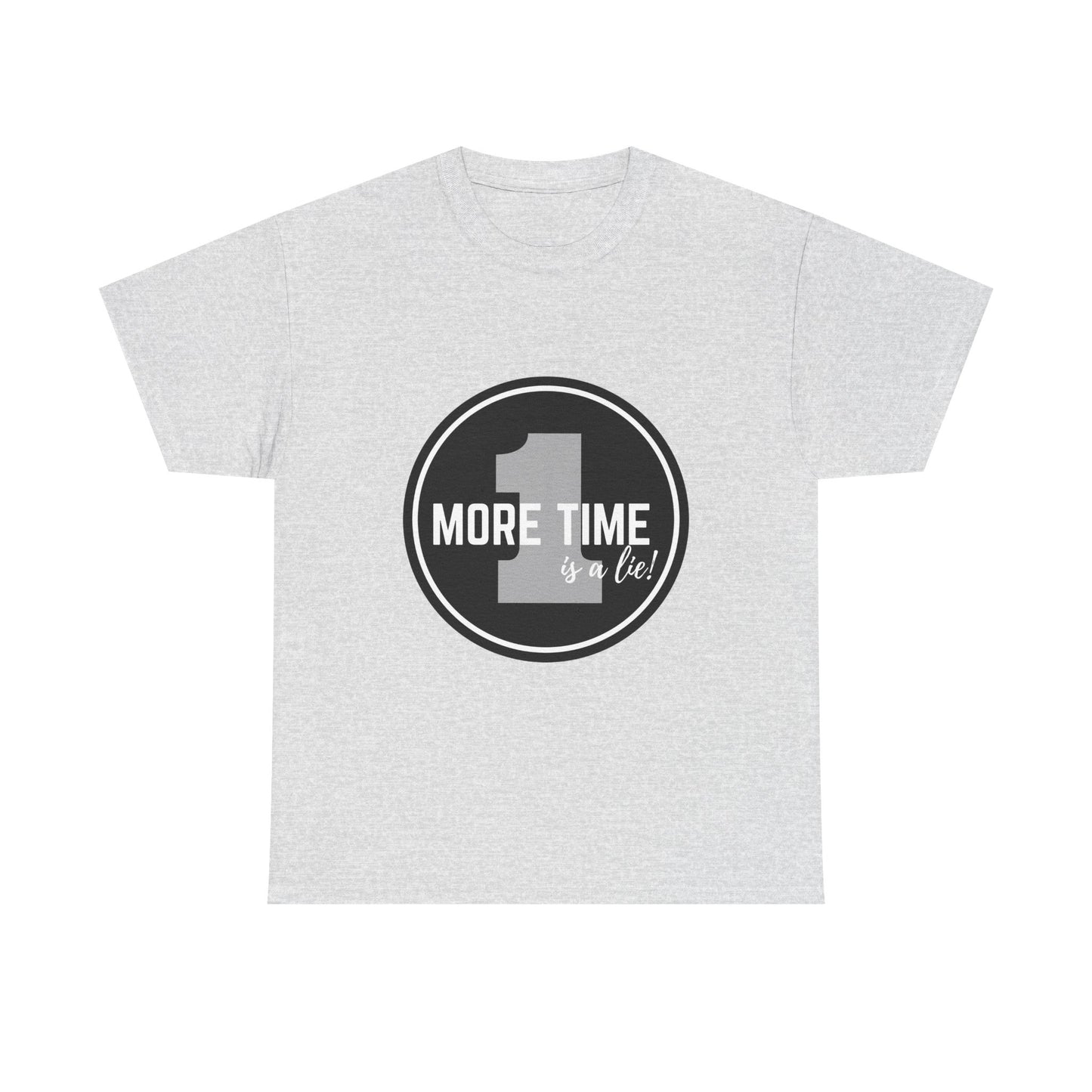 "One More Time is a Lie" Unisex Heavy Cotton Tee – Bold Emblem Dance Graphic Shirt for Dancers, Performers & Rehearsal Warriors