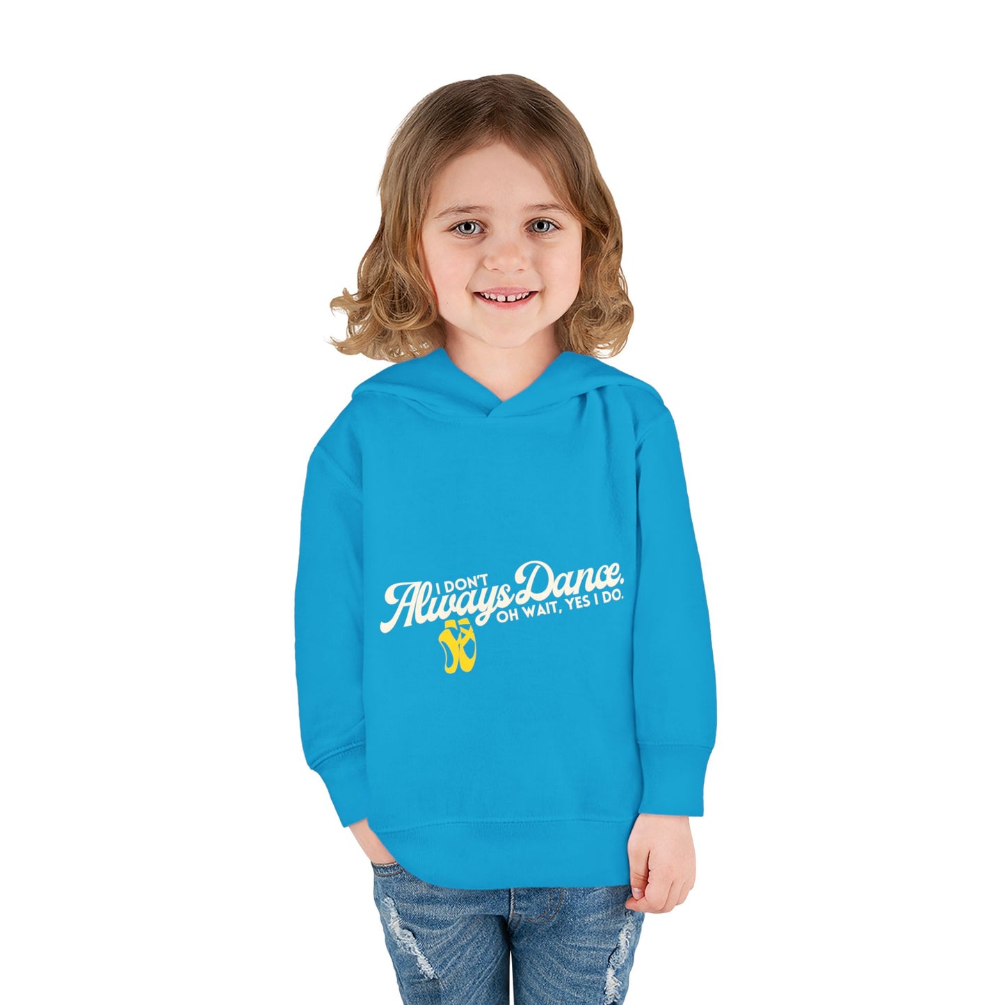 "I Don't Always Dance, Oh Wait, Yes I Do" Toddler Fleece Dance Hoodie – Bold Text Graphic Pullover for Kids