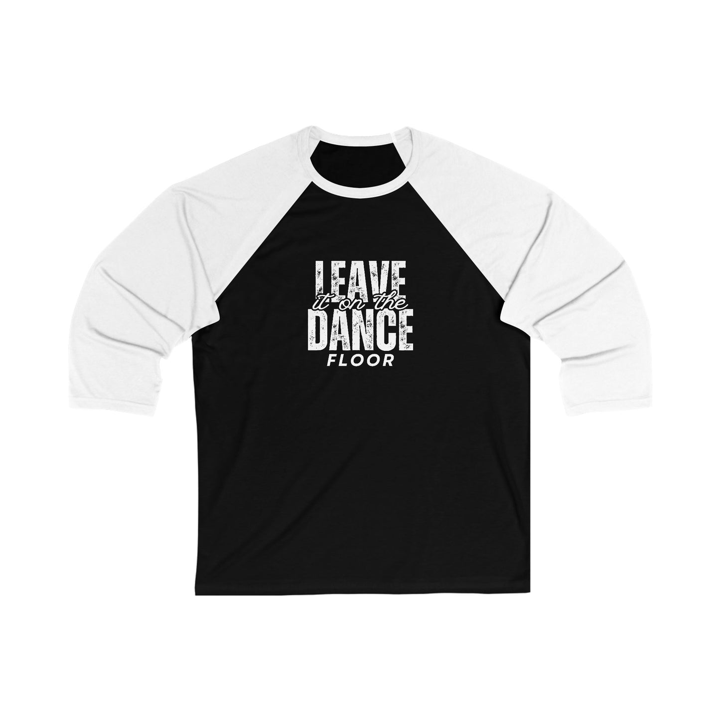 "Leave It On the Dance Floor" Streetwear Graphic – Unisex 3/4 Sleeve Dance Baseball Tee