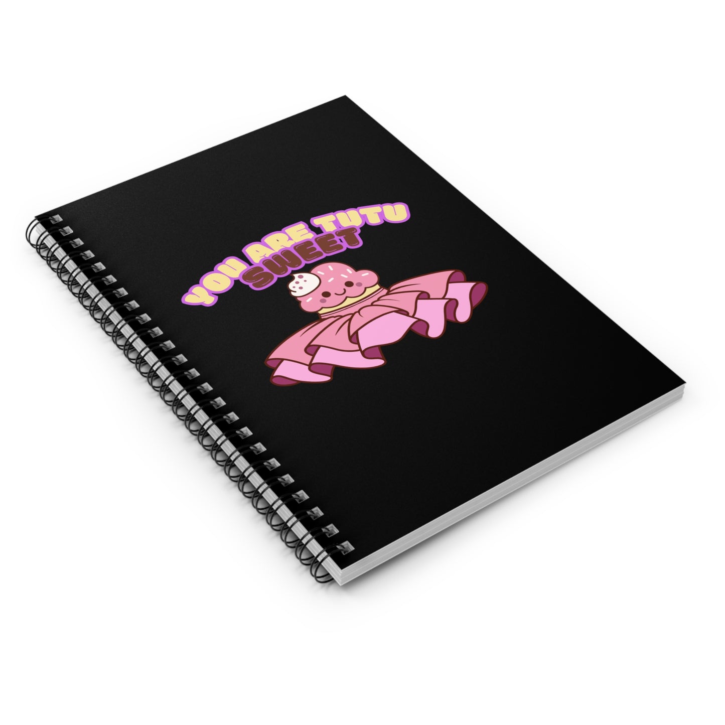 "You Are Tutu Sweet" Spiral Notebook – Cute Ballet Cupcake Kawaii Journal for Dancers, Dance Moms & Ballerinas