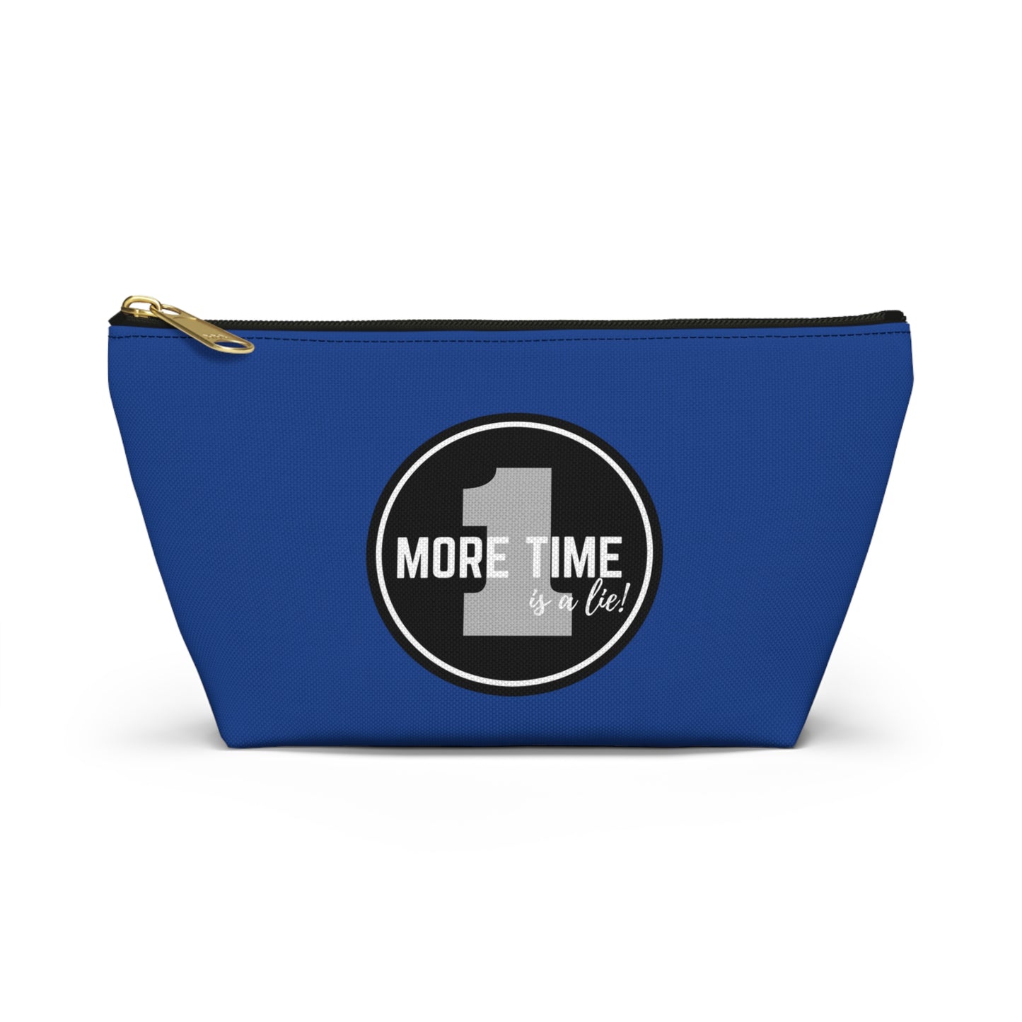 "One More Time is a Lie" Makeup Bag – Bold Emblem Dance Graphic – Funny Dance-Themed Zipper Pouch for Cosmetics, Accessories & Gifts