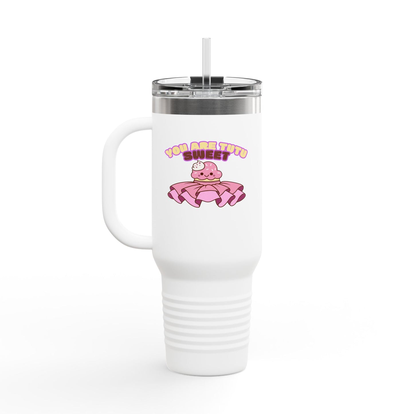 "You Are Tutu Sweet" 40oz Insulated Travel Mug – Cute Kawaii Cupcake Dance-Themed Stainless Steel Tumbler with Handle | Ballet Gift for Dancers & Dance Moms