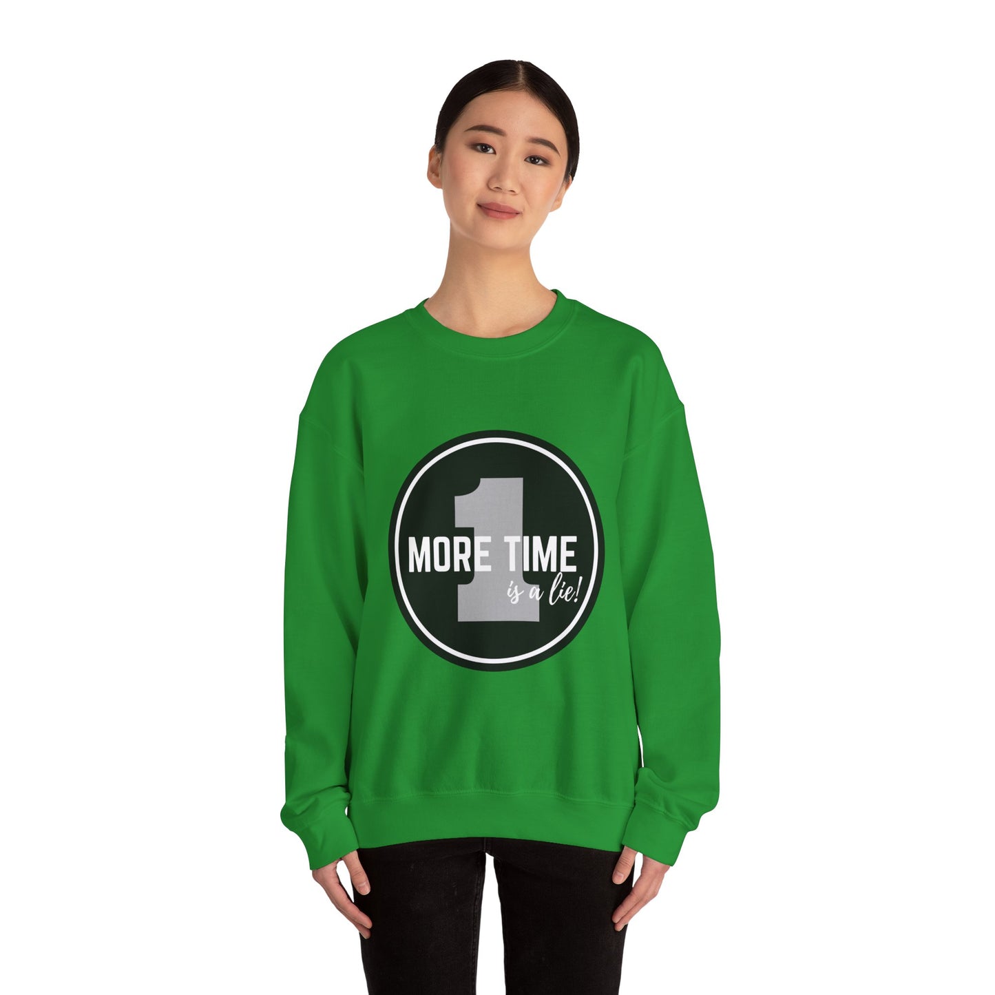 "One More Time Is a Lie." Unisex Heavy Blend Crewneck Sweatshirt – Bold Emblem Graphic Dance Teacher Quote Pullover for Dancers & Studio Life