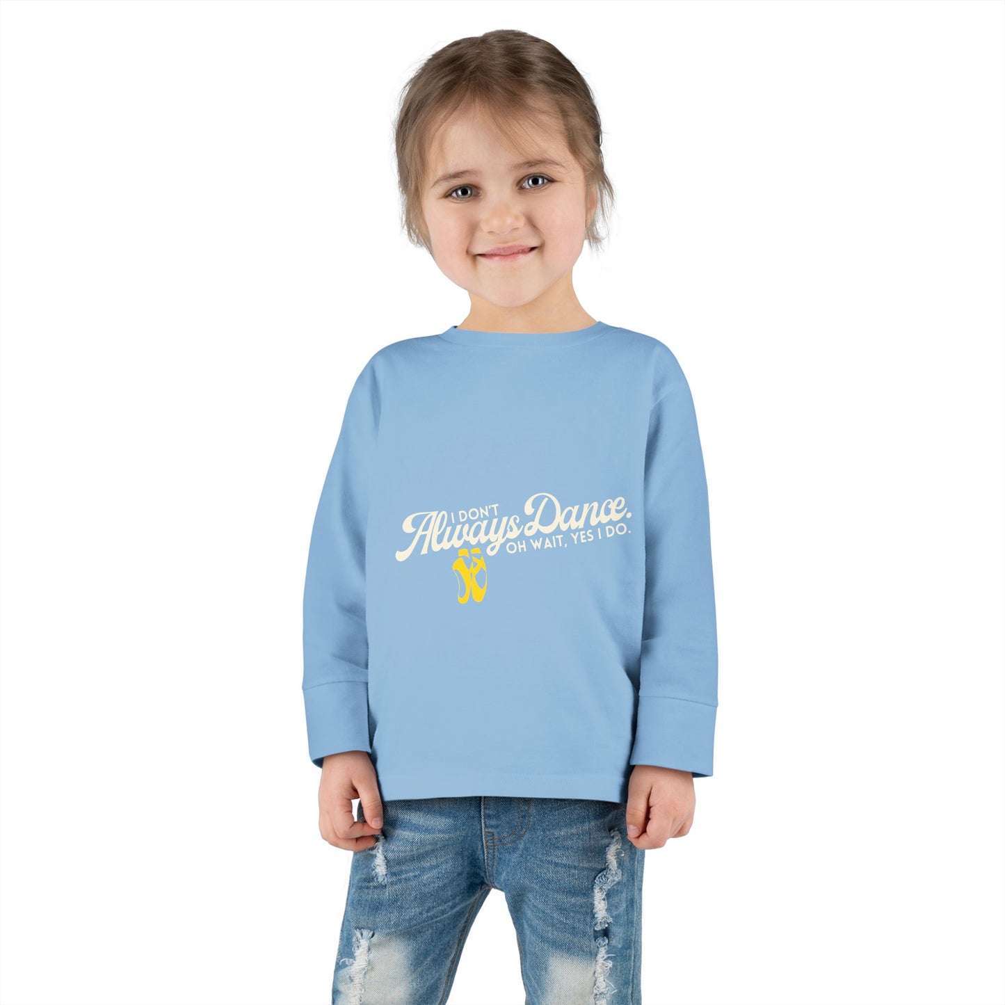 "I Don’t Always Dance… Oh Wait, Yes I Do" Toddler Dance T-Shirt – Funny Bold Text Long Sleeve Tee for Kids