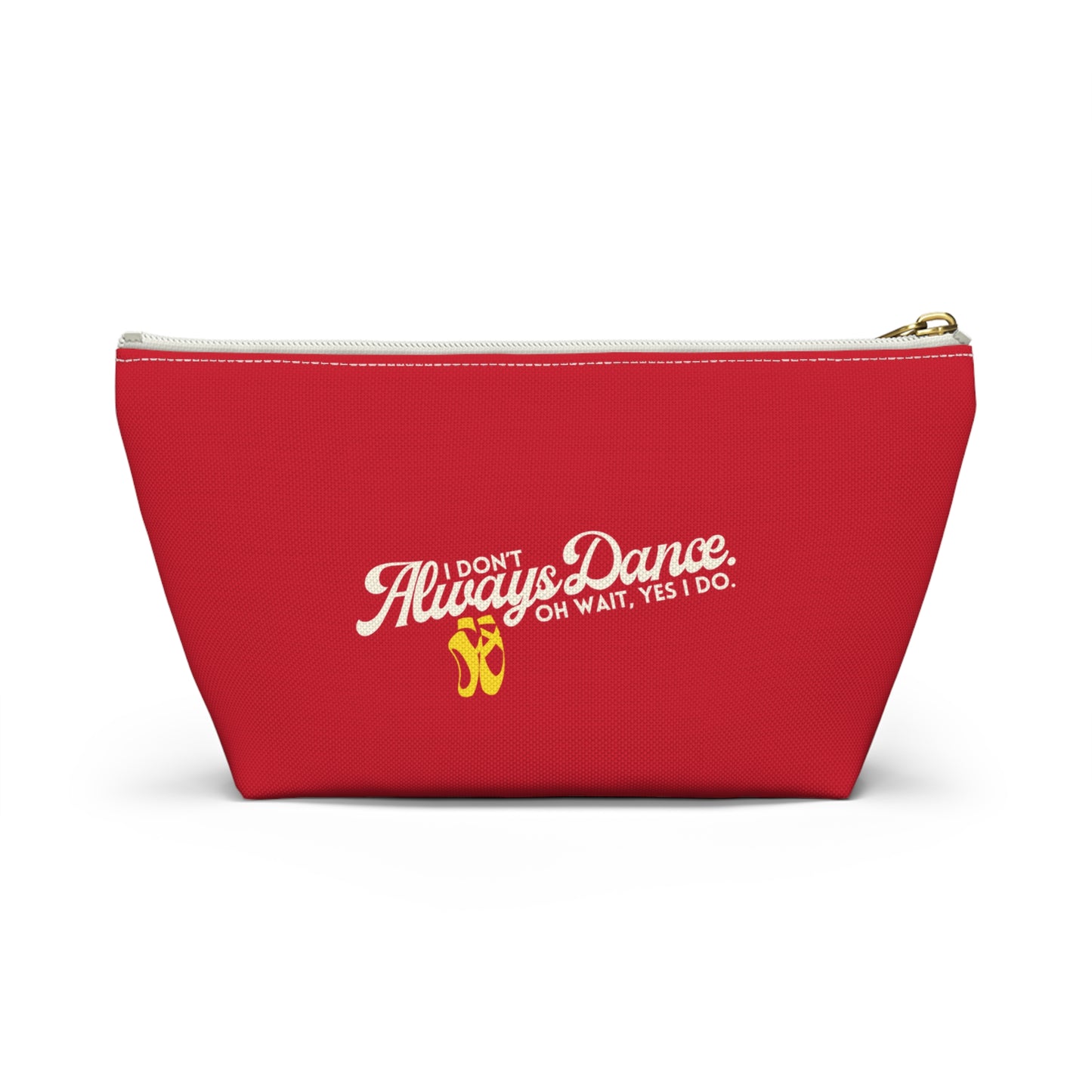 "I Don’t Always Dance… Oh Wait, Yes I Do" Makeup Bag – Funny Text-Based Dancer Graphic – Dance-Themed Zipper Pouch for Cosmetics, Accessories & Gifts