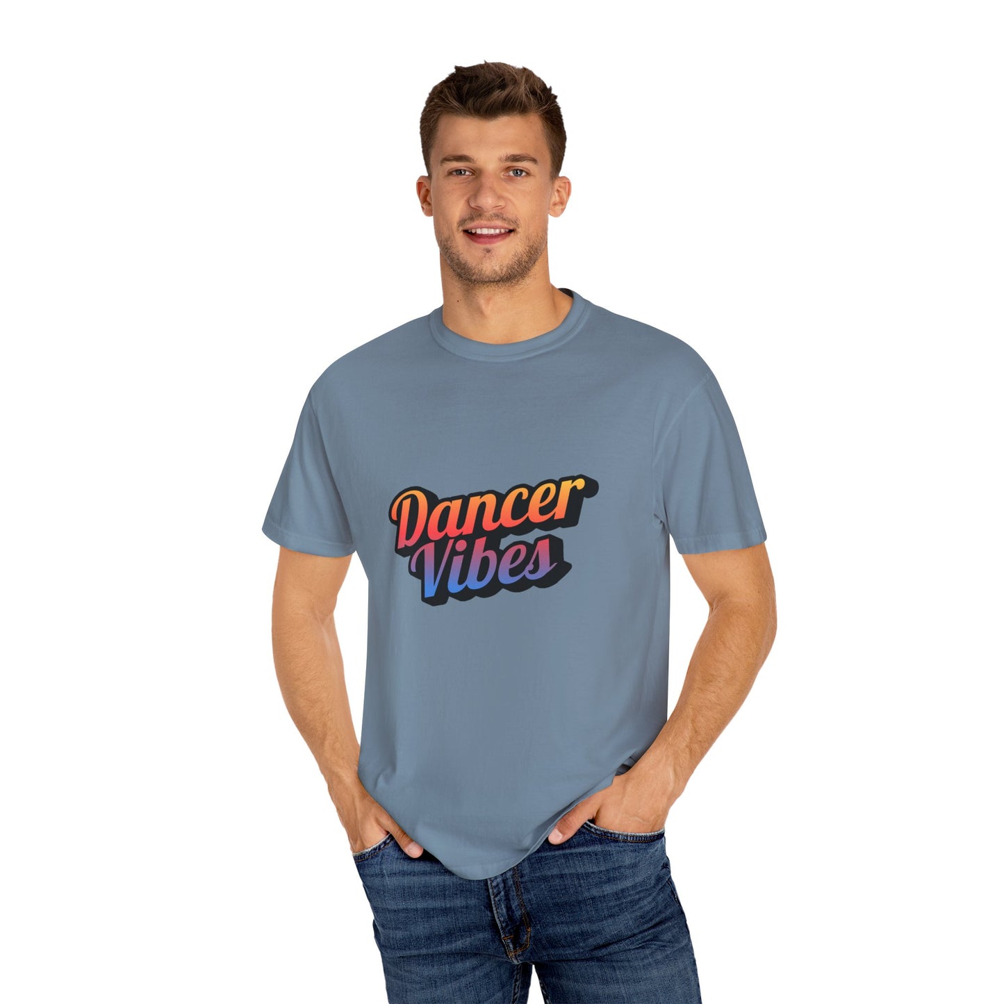 "Dancer Vibes" Unisex Garment-Dyed T-Shirt – Colorful Text-Based Graphic Tee – Trendy Dance Shirt for Performers & Creatives