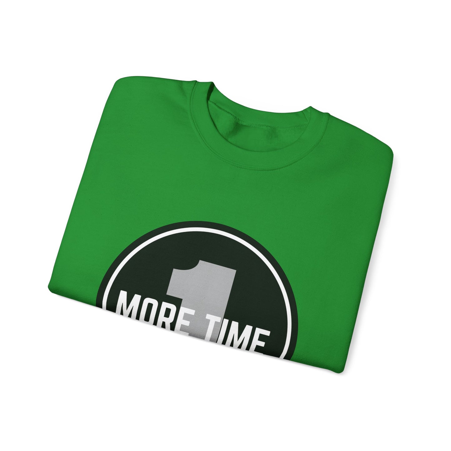 "One More Time Is a Lie." Unisex Heavy Blend Crewneck Sweatshirt – Bold Emblem Graphic Dance Teacher Quote Pullover for Dancers & Studio Life