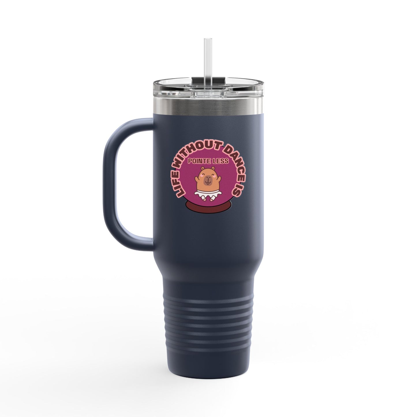 "Life Without Dance is Pointeless" 40oz Insulated Travel Mug – Cute Capybara Dance Graphic Stainless Steel Tumbler for Dancers & Dance Lovers