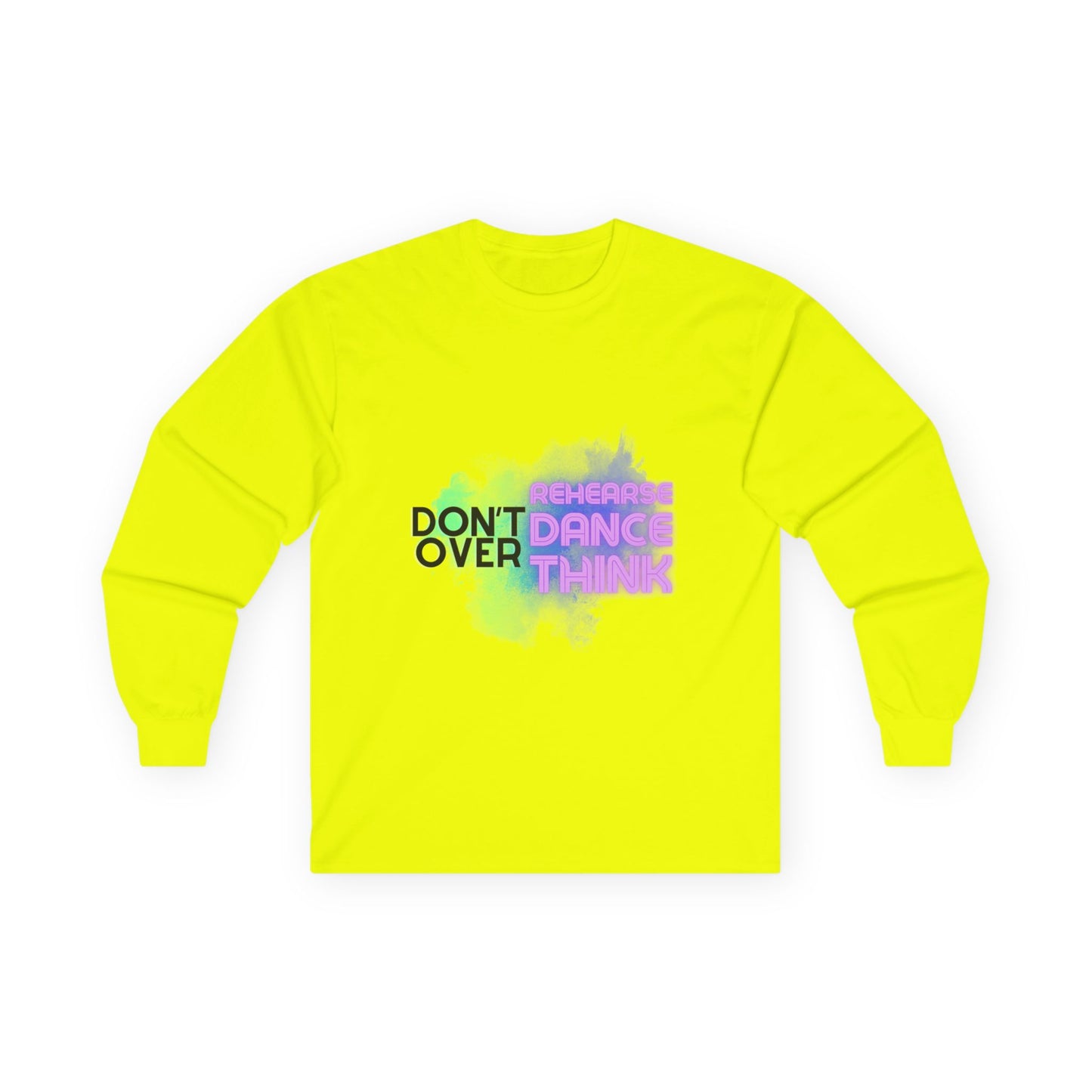 "Don't Over Rehearse Dance Think" Unisex Long Sleeve Dance Tee β Retro Graphic Shirt for Dancers