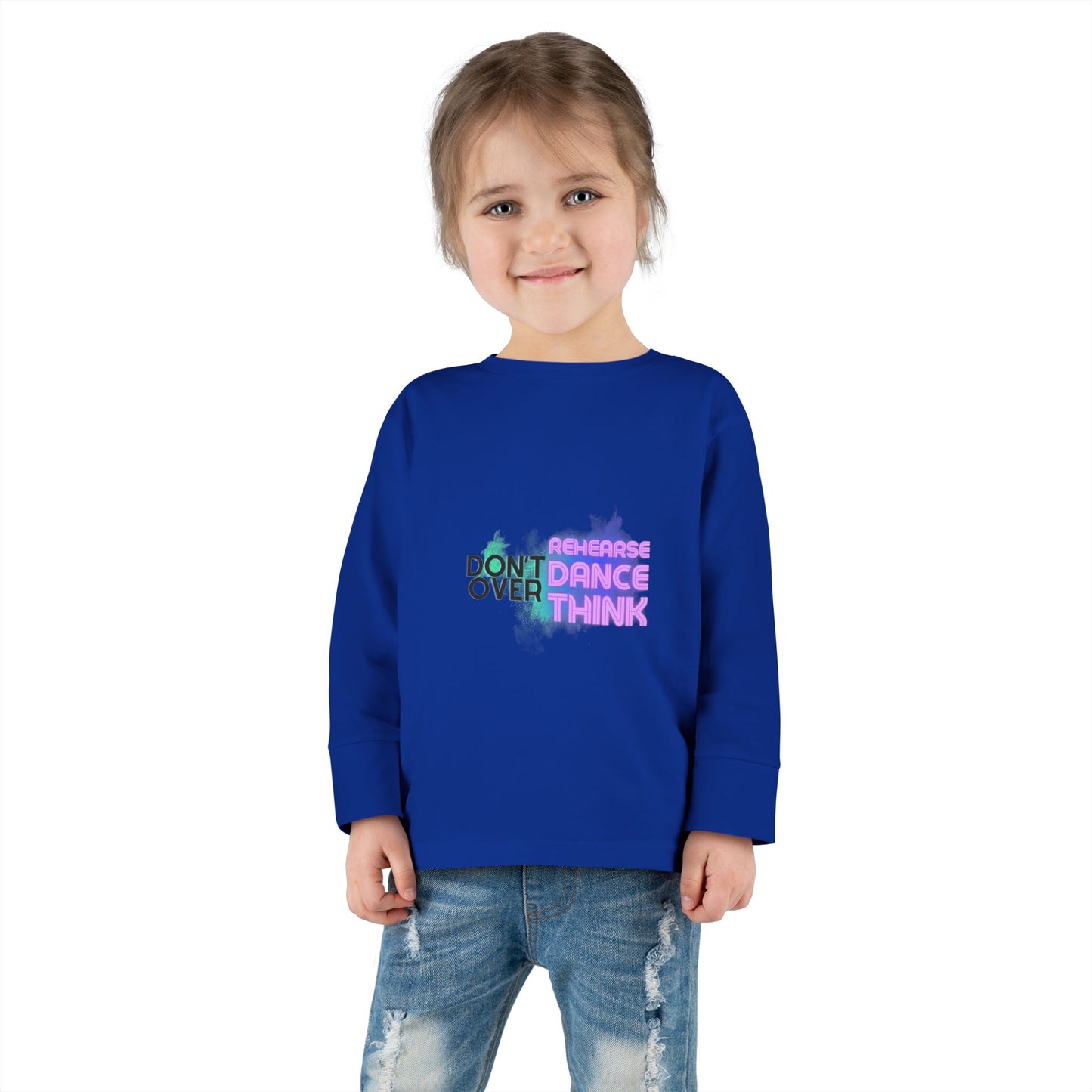 "Don't Over Rehearse Dance Think" Toddler Long Sleeve Dance Tee – Retro Graphic Shirt for Young Dancers