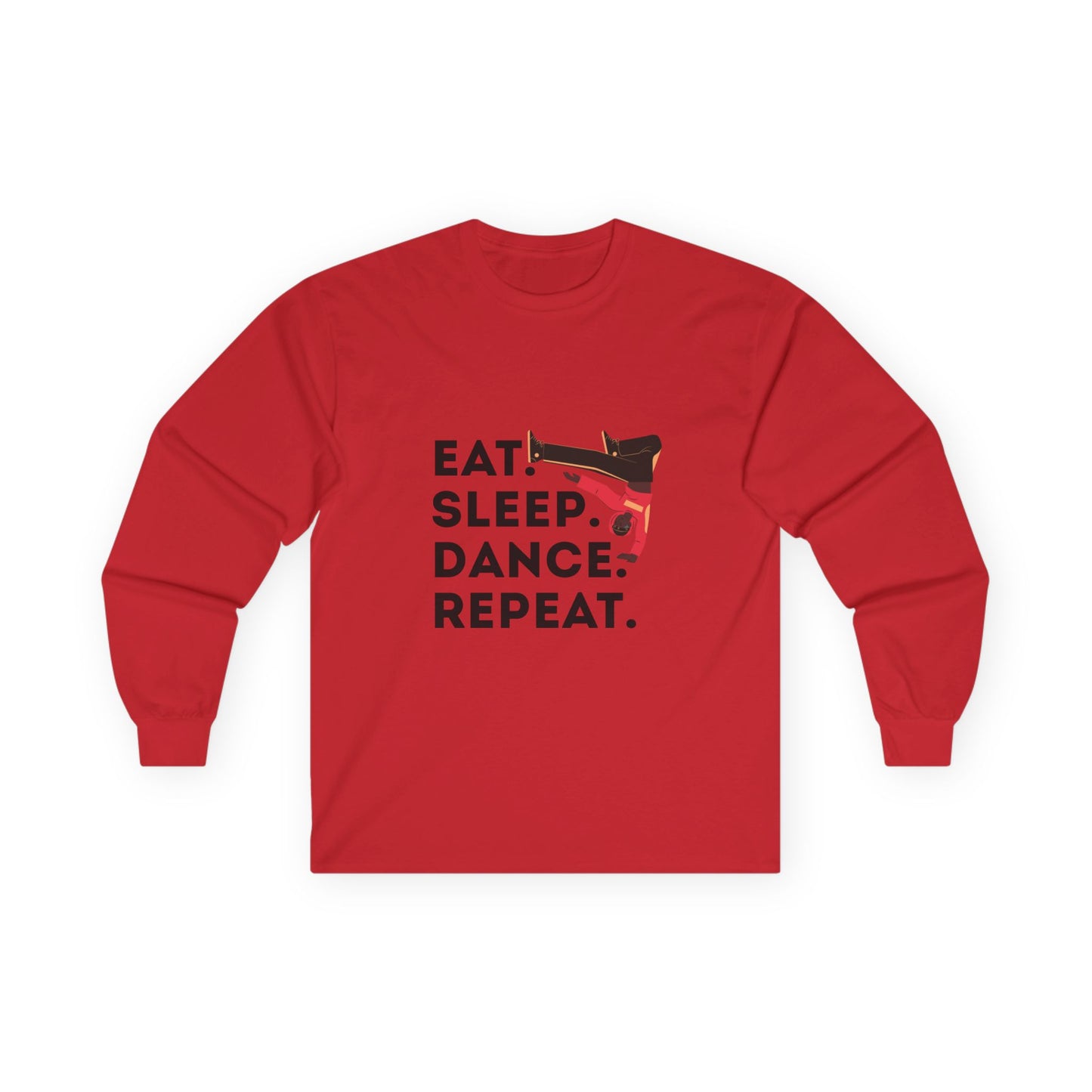 "Eat, Sleep, Dance, Repeat" Unisex Long Sleeve Tee – Bold B-Boy Dance Graphic Shirt for Hip-Hop Dancers & Street Style Lovers
