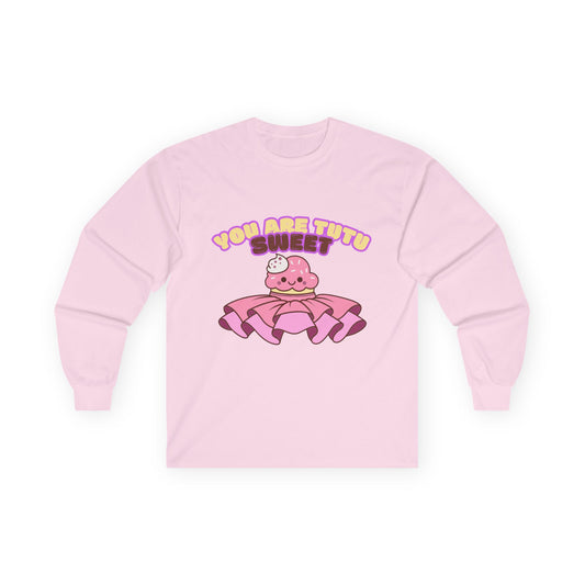 "You Are Tutu Sweet" Unisex Long Sleeve Tee – Kawaii Cupcake Dance Shirt with Tutu Graphic for Dancers & Sweet Style Fans