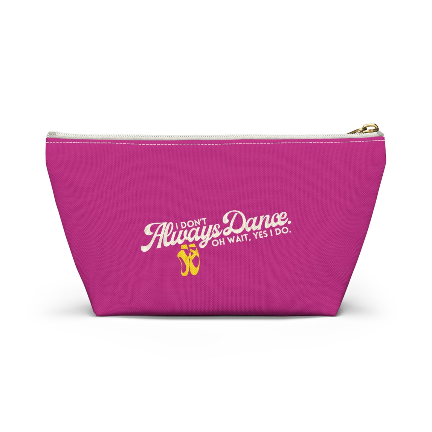 "I Don’t Always Dance… Oh Wait, Yes I Do" Makeup Bag – Funny Text-Based Dancer Graphic – Dance-Themed Zipper Pouch for Cosmetics, Accessories & Gifts
