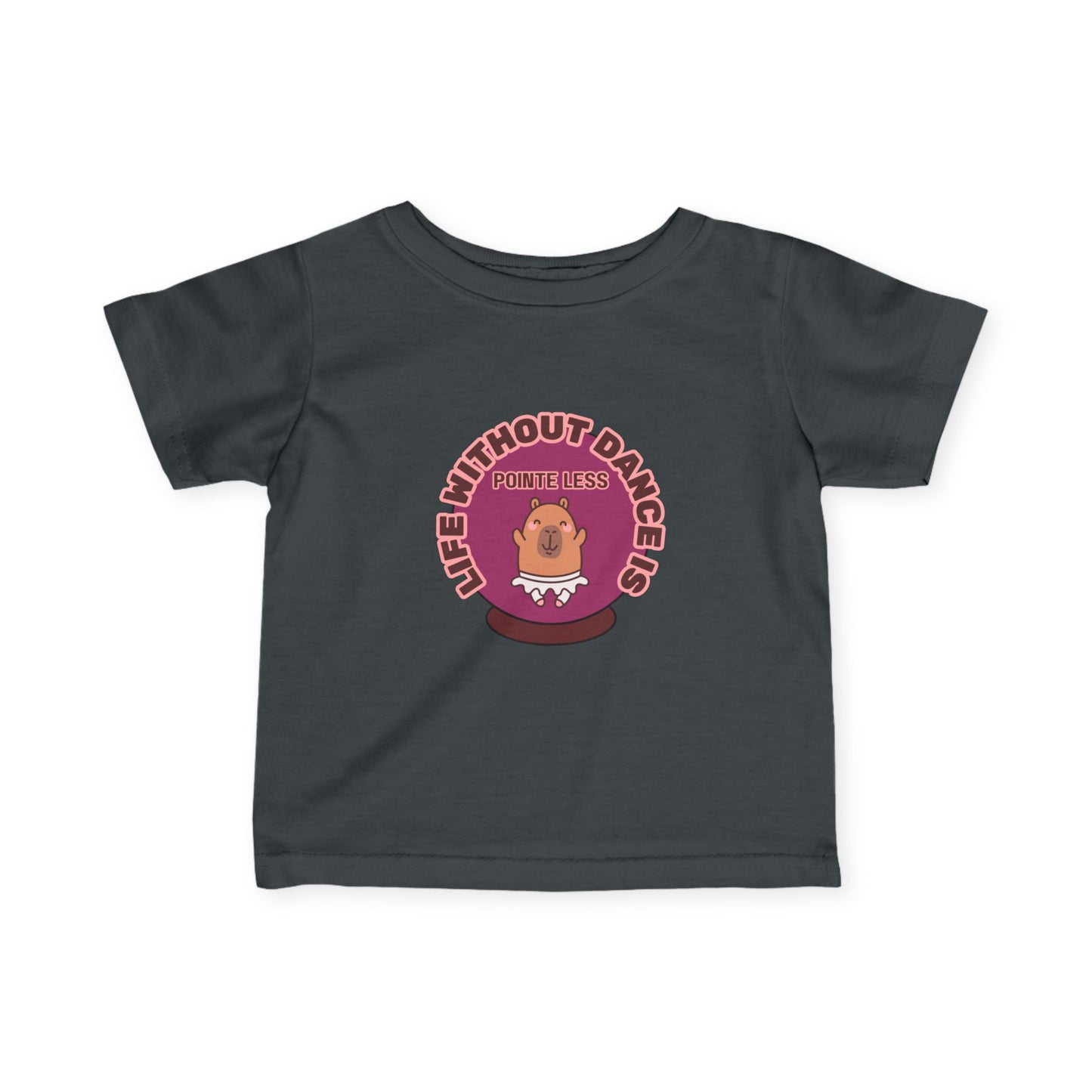 "Life Without Dance is Pointeless" Infant Fine Jersey Tee – Cute Dancing Capybara Baby Dance T-Shirt for Animal-Loving Tiny Movers
