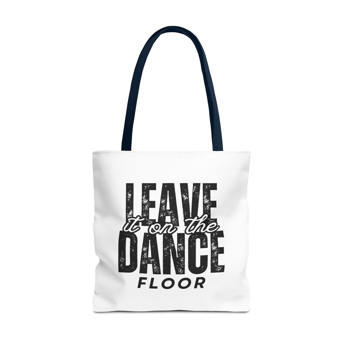 "Leave It on the Dance Floor" Canvas Tote Bag – Motivational Dance Quote Bag for Dancers, Rehearsals, and Everyday Use