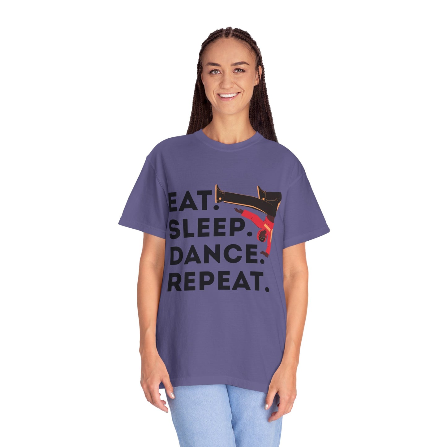 "Eat Sleep Dance Repeat" Unisex Garment-Dyed T-Shirt – Bold B-Boy Graphic Tee – Dance Lifestyle Shirt for Performers & Enthusiasts
