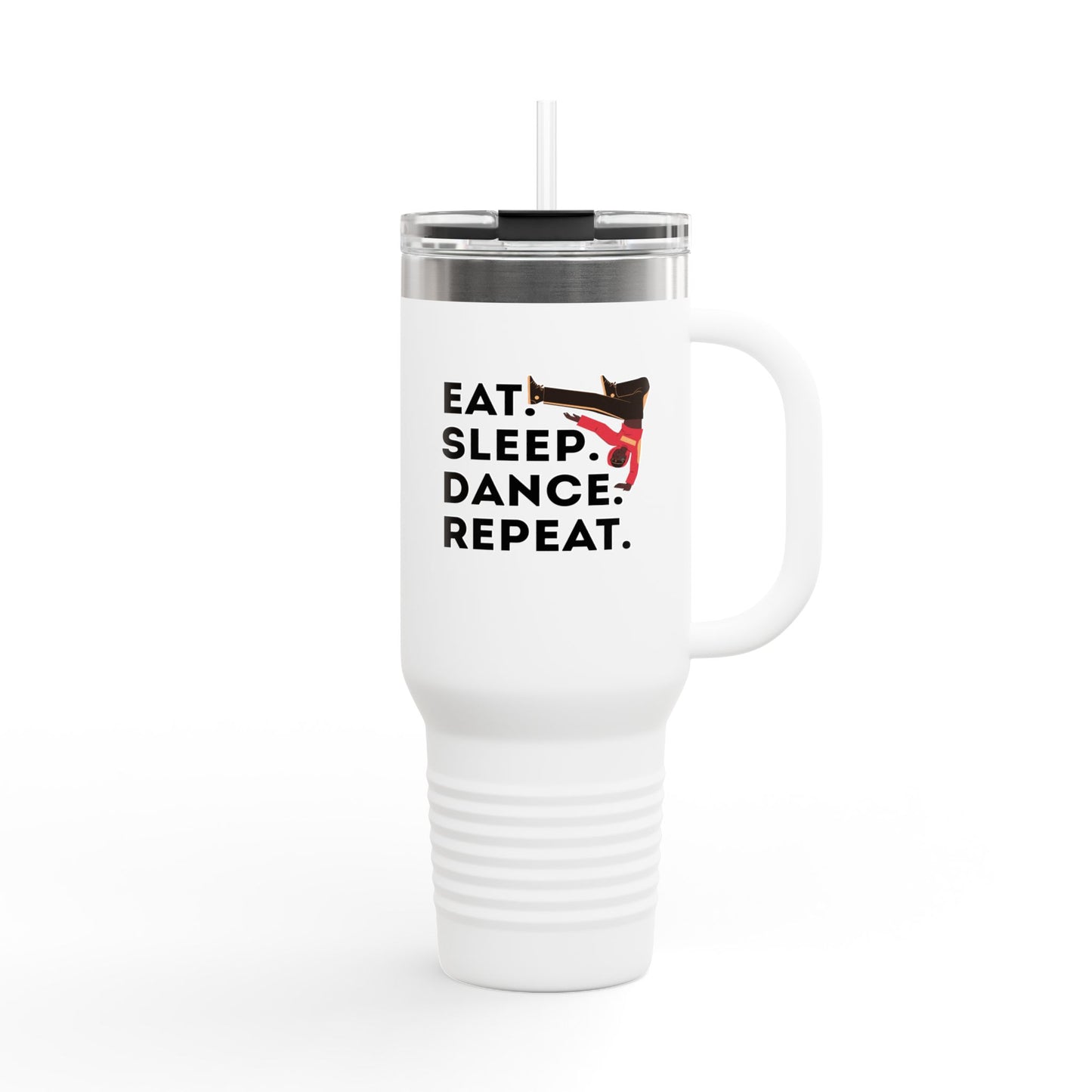 "Eat Sleep Dance Repeat" 40oz Insulated Travel Mug – Bold B-Boy Graphic, Stainless Steel Tumbler for Dancers & Street Style Fans