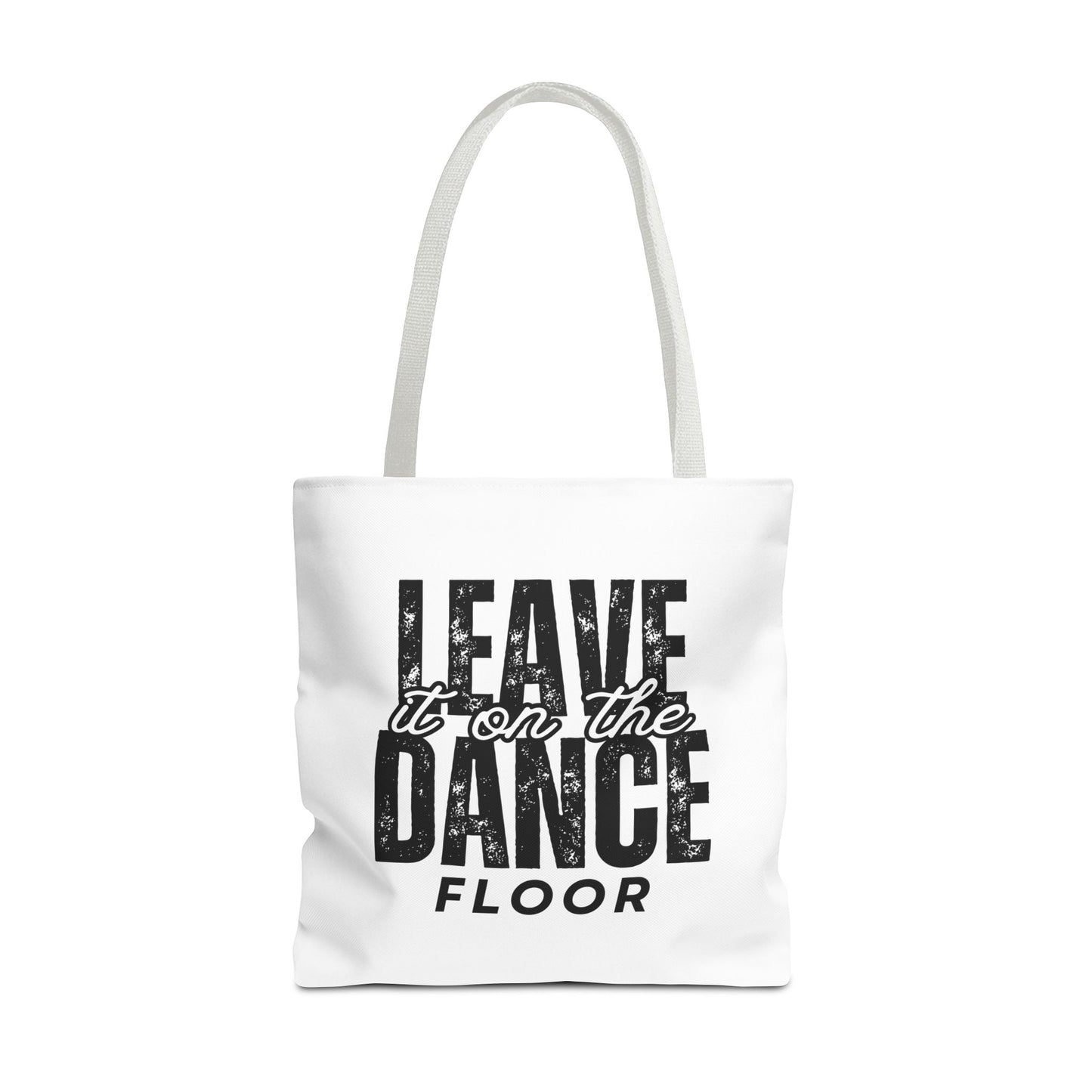 "Leave It on the Dance Floor" Canvas Tote Bag – Motivational Dance Quote Bag for Dancers, Rehearsals, and Everyday Use