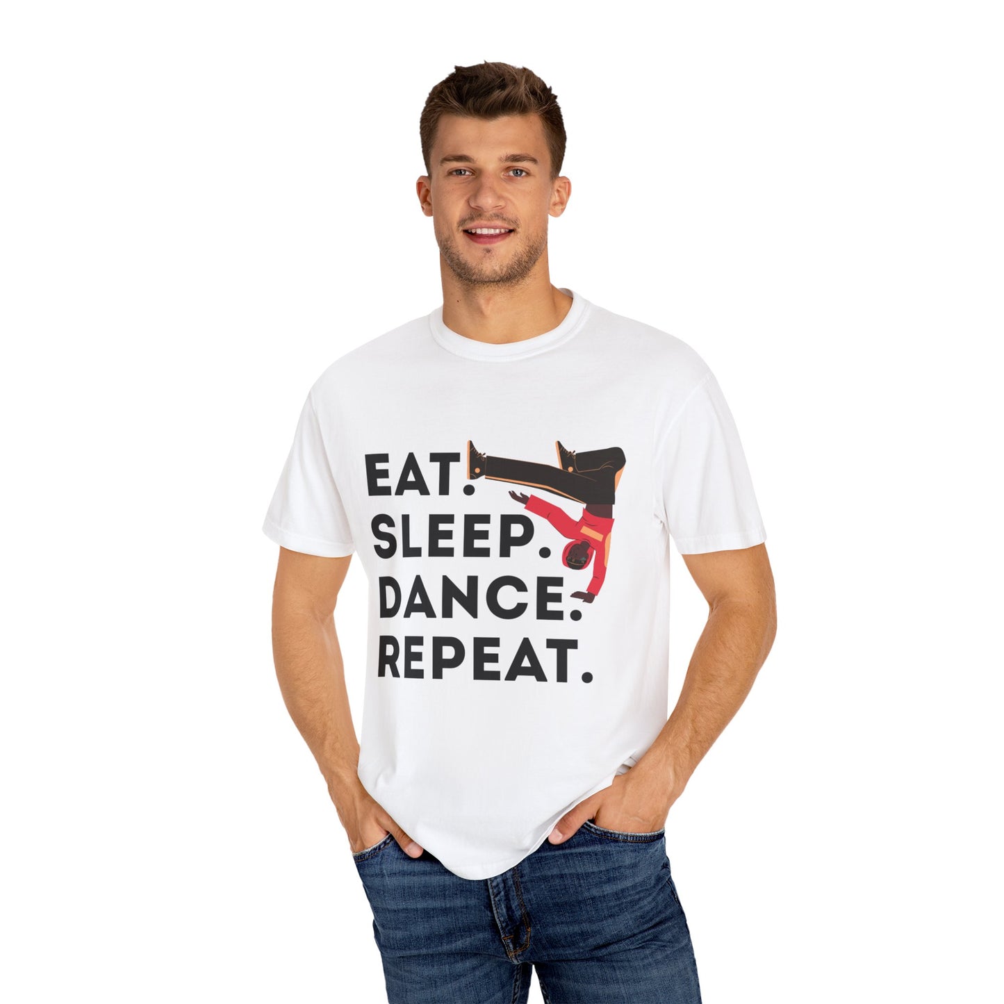 "Eat Sleep Dance Repeat" Unisex Garment-Dyed T-Shirt – Bold B-Boy Graphic Tee – Dance Lifestyle Shirt for Performers & Enthusiasts