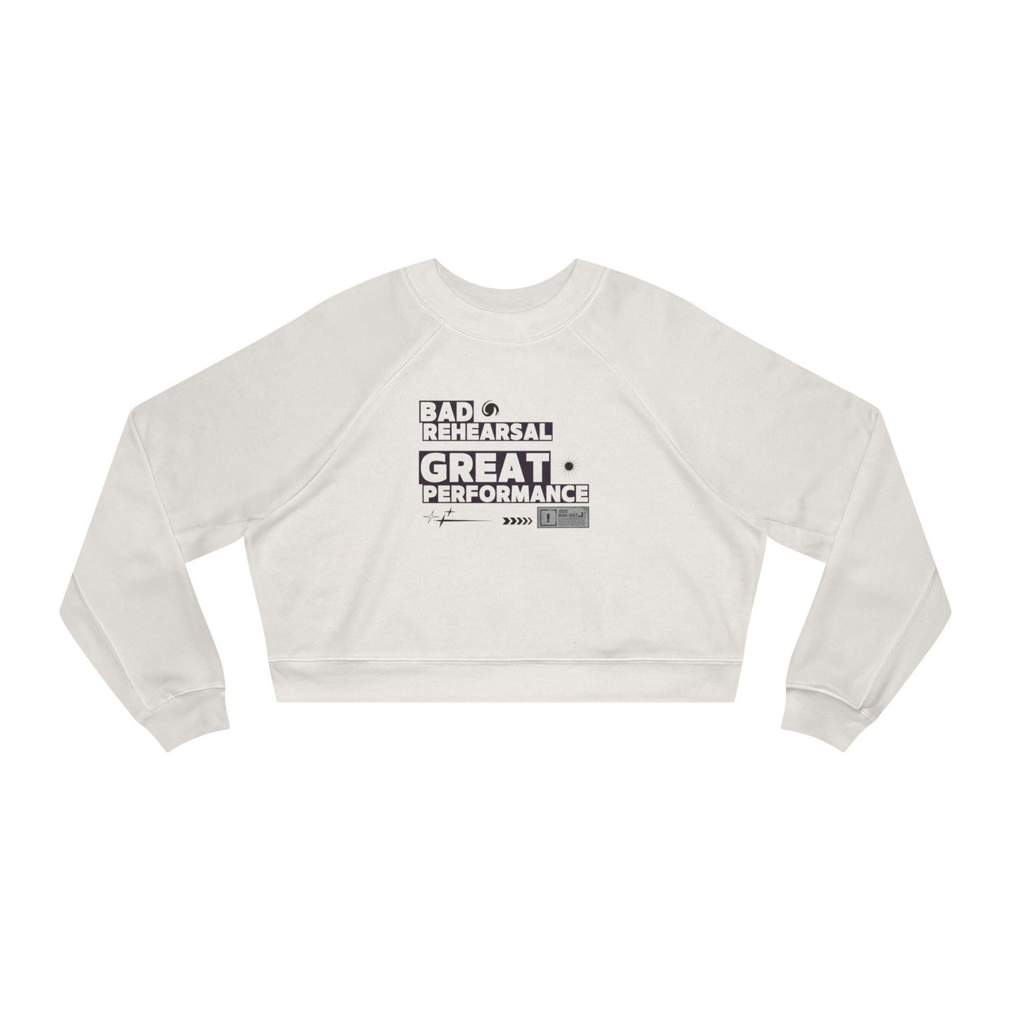 “Bad Rehearsal, Great Performance” Streetwear-Inspired Dance Graphic | Ballet & Dance Sweatshirt for Dancers & Performers - Women’s Cropped Sweatshirt