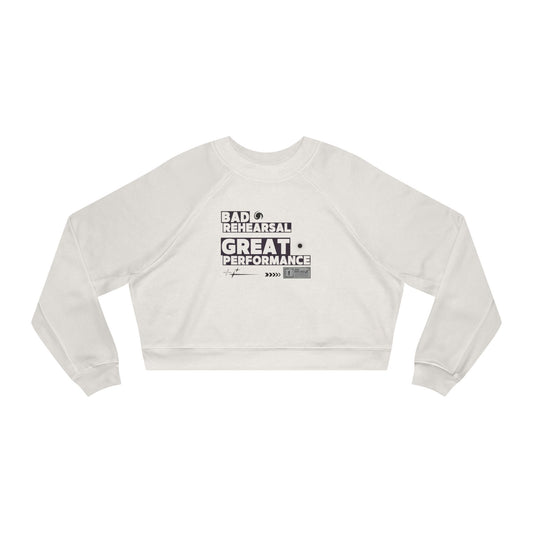 “Bad Rehearsal, Great Performance” Streetwear-Inspired Dance Graphic | Ballet & Dance Sweatshirt for Dancers & Performers - Women’s Cropped Sweatshirt