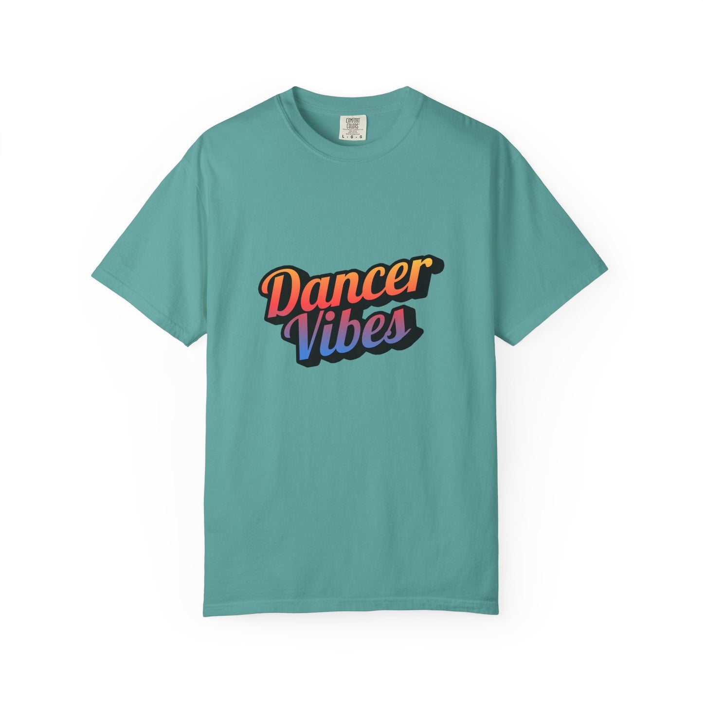 "Dancer Vibes" Unisex Garment-Dyed T-Shirt – Colorful Text-Based Graphic Tee – Trendy Dance Shirt for Performers & Creatives