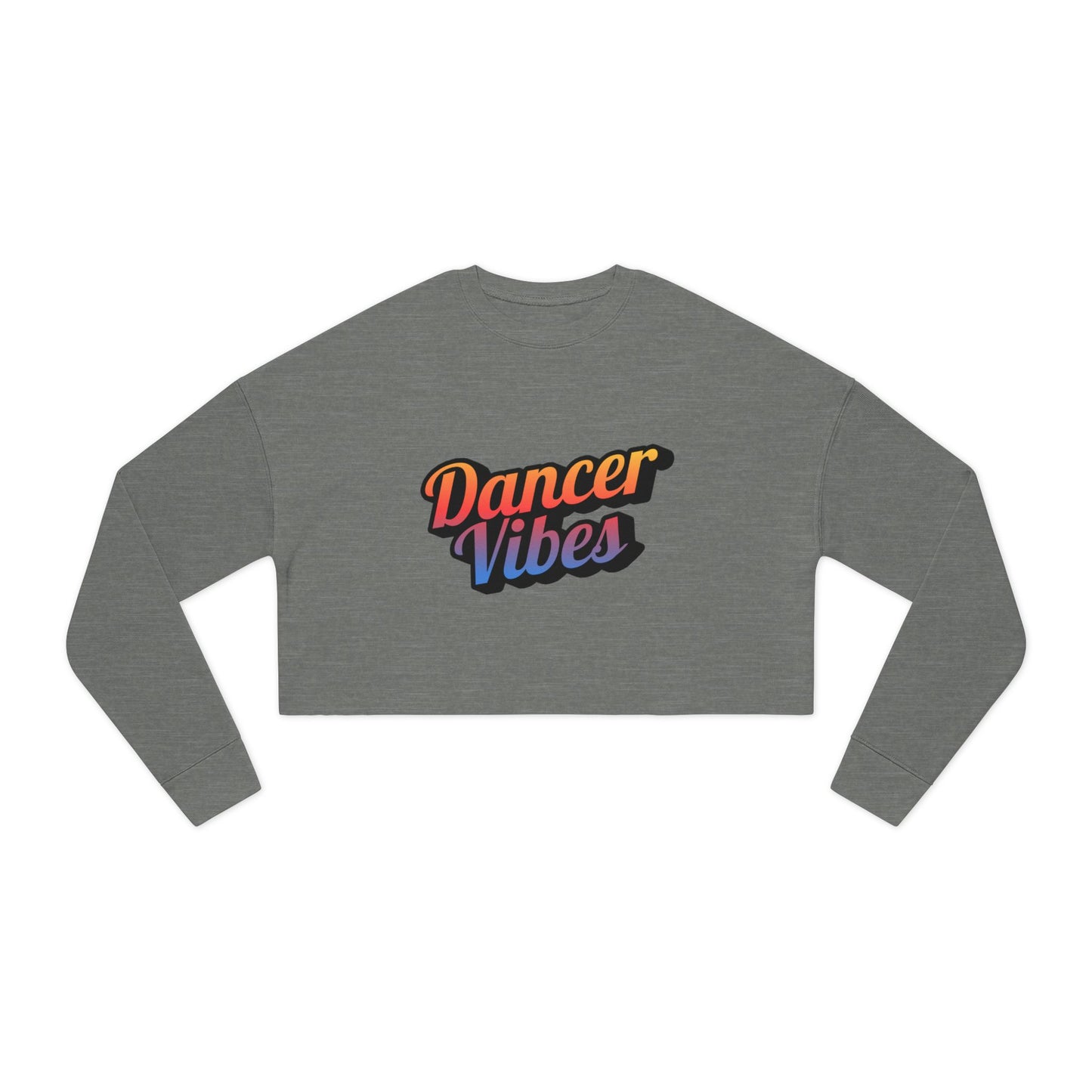 "Dancer Vibes" – Women’s Cropped Dance Sweatshirt | Colorful Text Graphic Pullover for Trendy Dancers