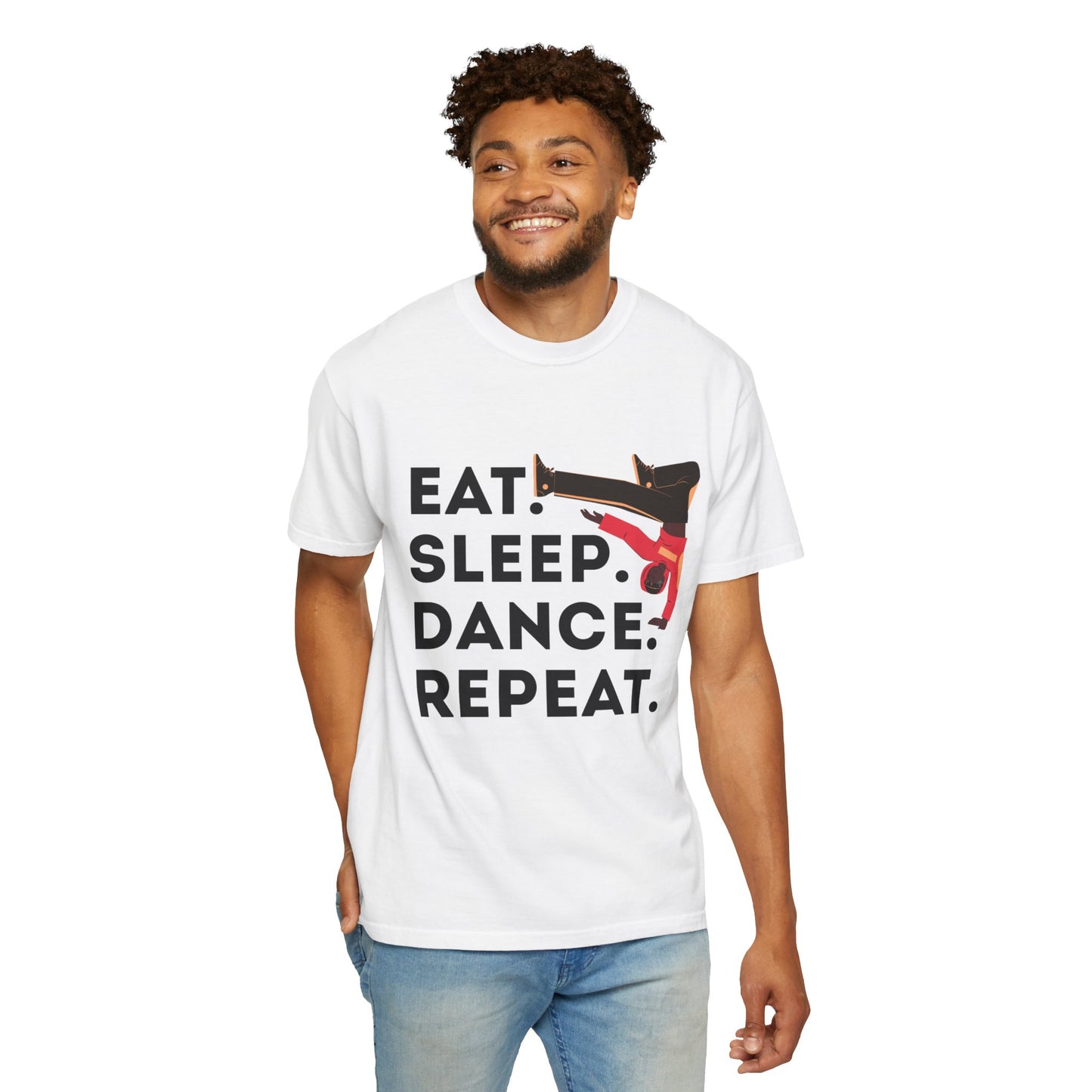 "Eat Sleep Dance Repeat" Unisex Garment-Dyed T-Shirt – Bold B-Boy Graphic Tee – Dance Lifestyle Shirt for Performers & Enthusiasts