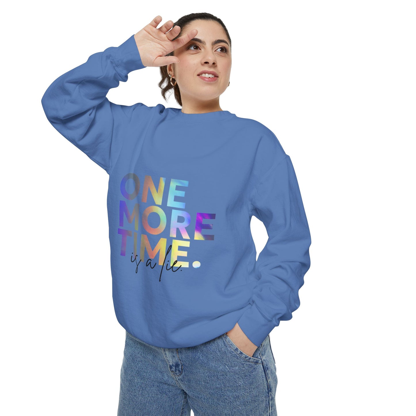 "One More Time Is a Lie" Unisex Lightweight Crewneck Sweatshirt – Colorful Dance Teacher Quote Pullover for Dancers & Studio Life