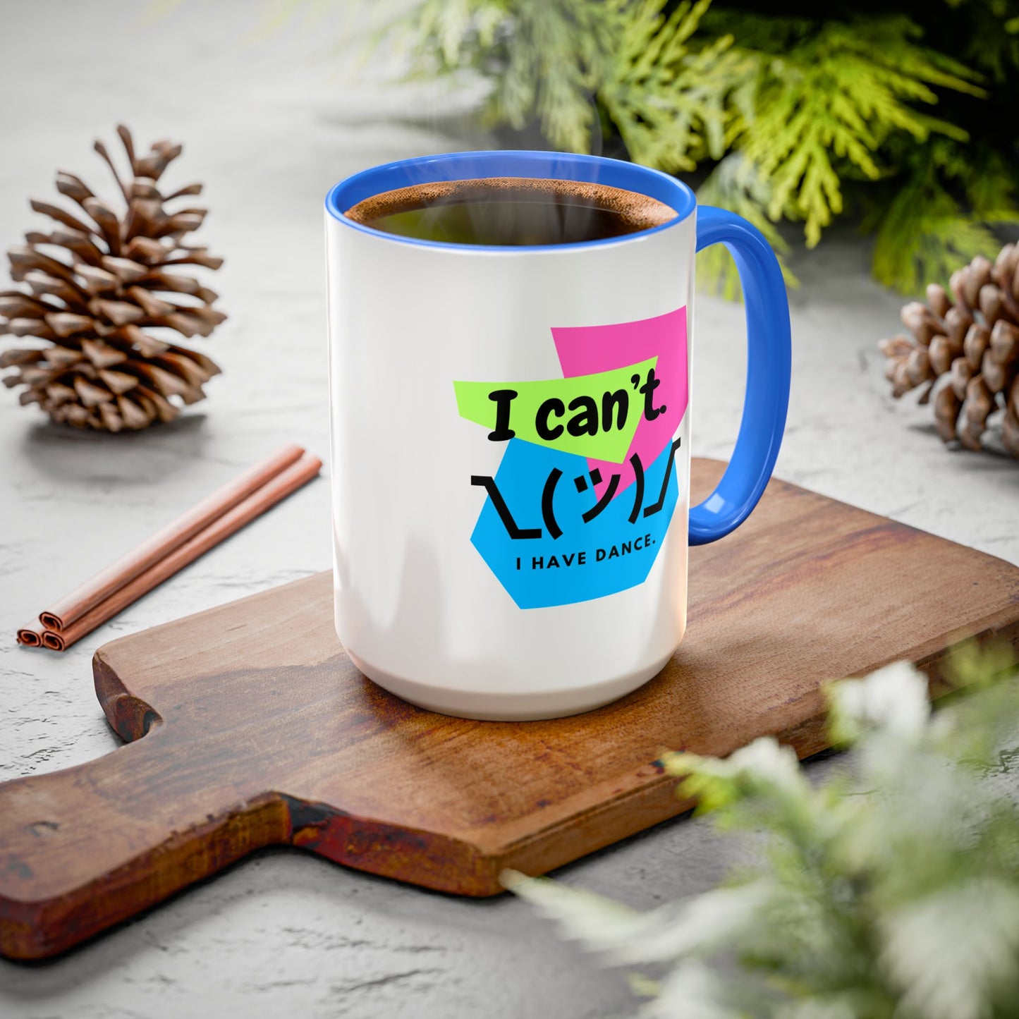 “I Can’t. I Have Dance Mug.” with Colored Handles – Bold 80s Retro Dance Graphic Coffee Cup