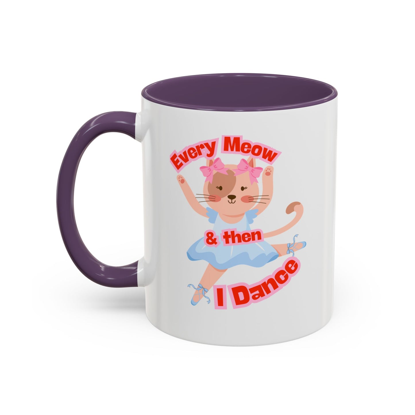 “Every Meow & Then I Dance” Adorable Dancing Cat Graphic | Cute Cat Dance Mug for Ballet Lovers & Coffee Enthusiasts - Accent Coffee Mug