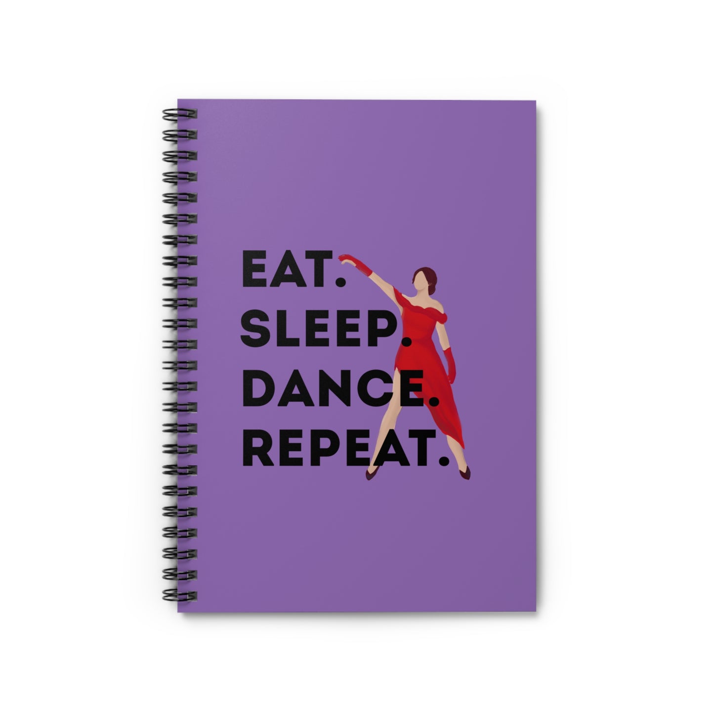 "Eat, Sleep, Dance, Repeat" Spiral Notebook – Bold Dancer Graphic Journal for Dance Lovers, Students & Choreographers