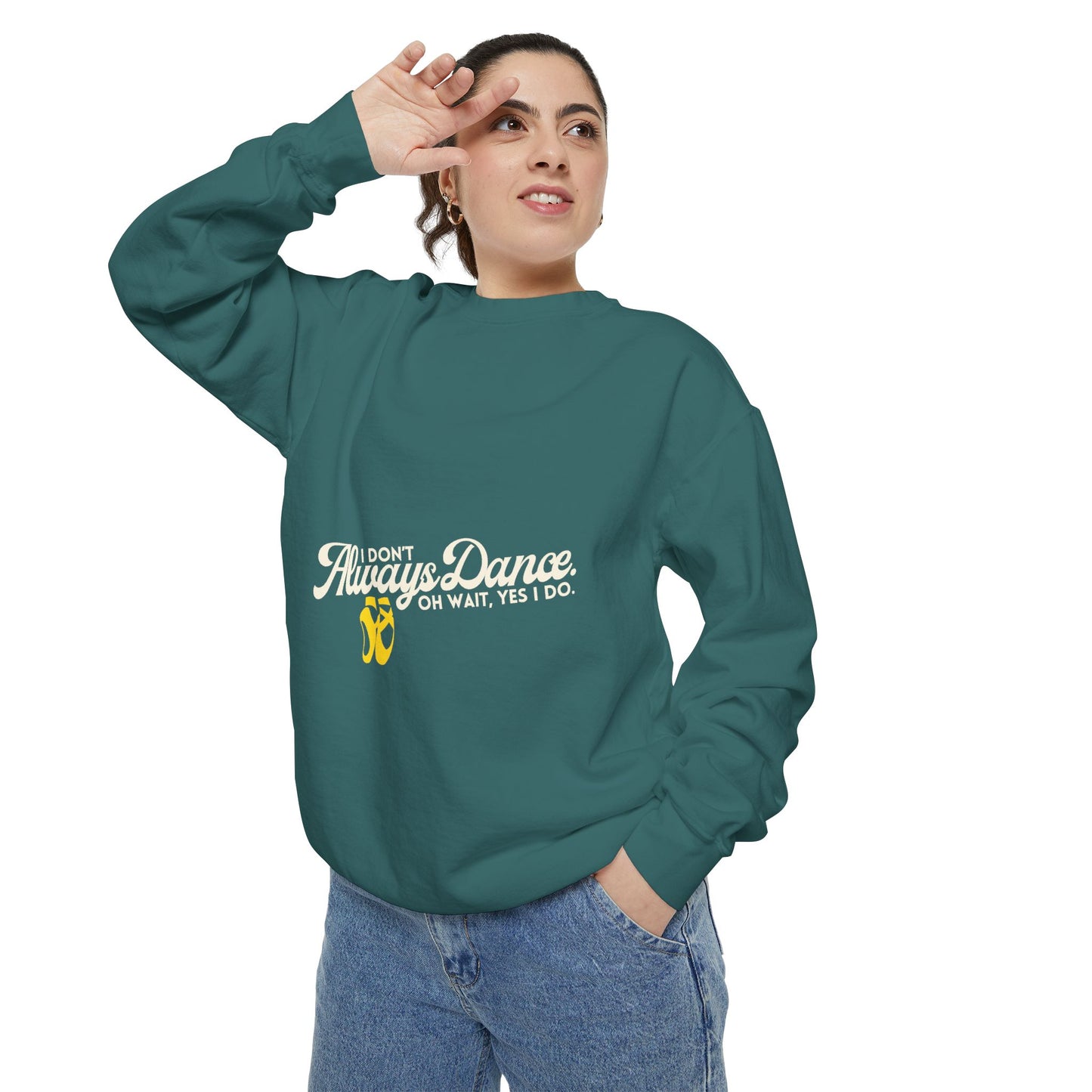 "I Don’t Always Dance. Oh Wait, Yes I Do." Unisex Lightweight Crewneck Sweatshirt – Colorful Text Graphic Pullover for Dancers & Dance Lovers