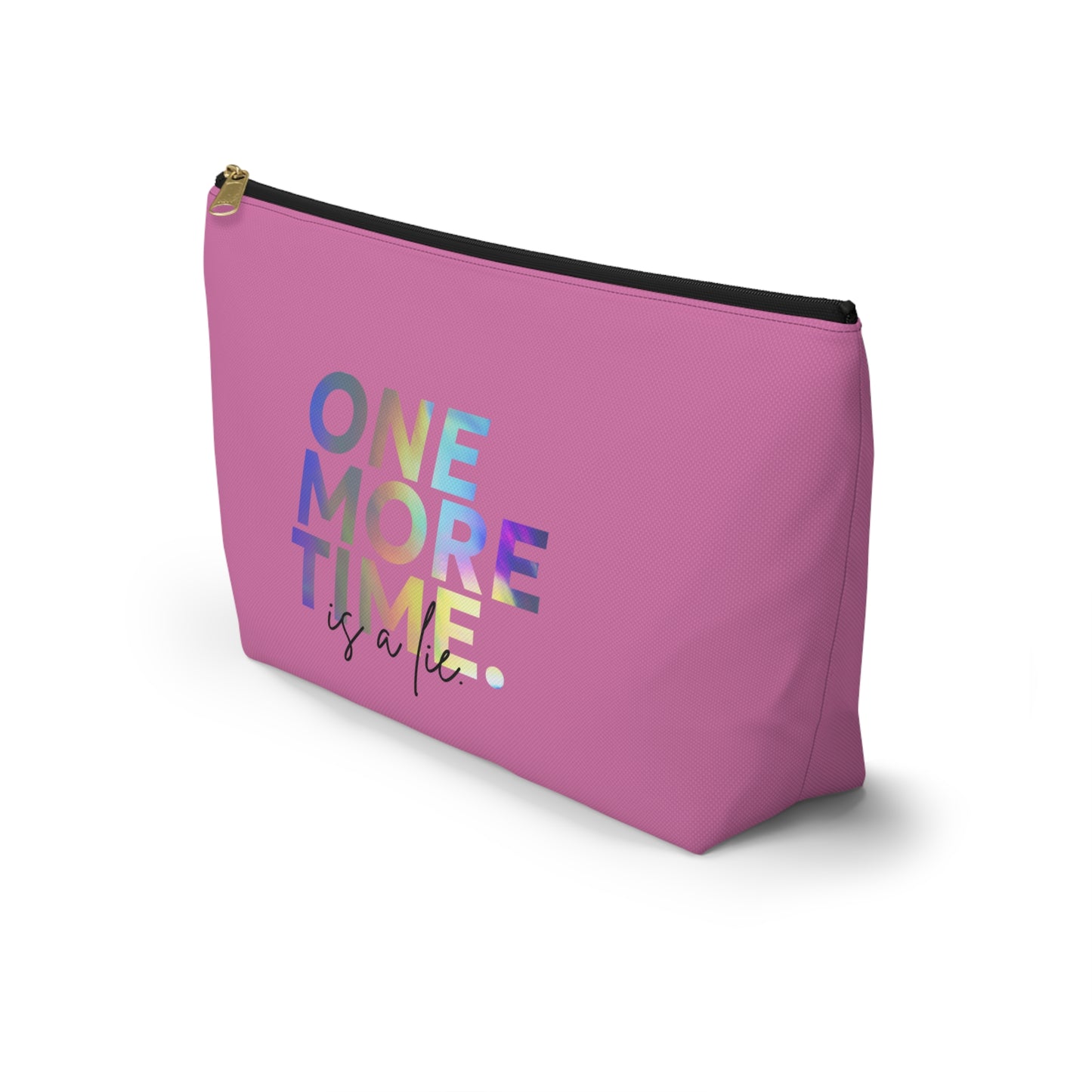 "One More Time is a Lie" Makeup Bag – Colorful Text-Based Dance Graphic – Funny Dance-Themed Zipper Pouch for Cosmetics, Accessories & Gifts