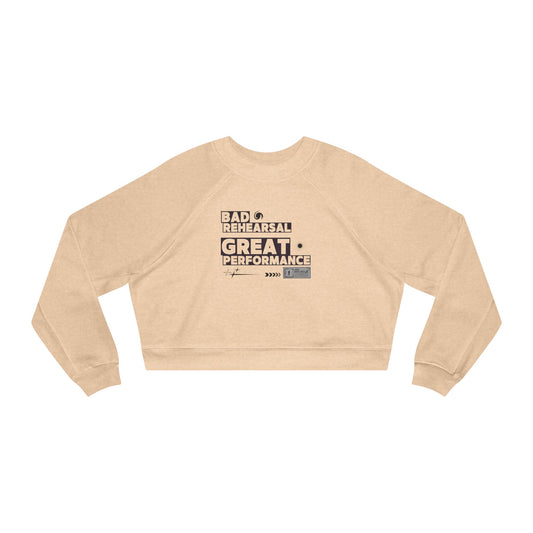 “Bad Rehearsal, Great Performance” Streetwear-Inspired Dance Graphic | Ballet & Dance Sweatshirt for Dancers & Performers - Women’s Cropped Sweatshirt