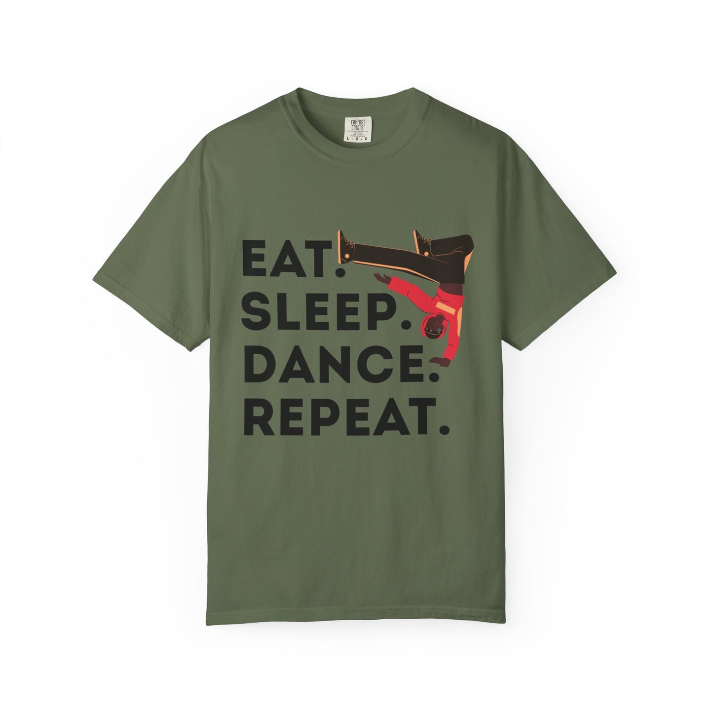 "Eat Sleep Dance Repeat" Unisex Garment-Dyed T-Shirt – Bold B-Boy Graphic Tee – Dance Lifestyle Shirt for Performers & Enthusiasts