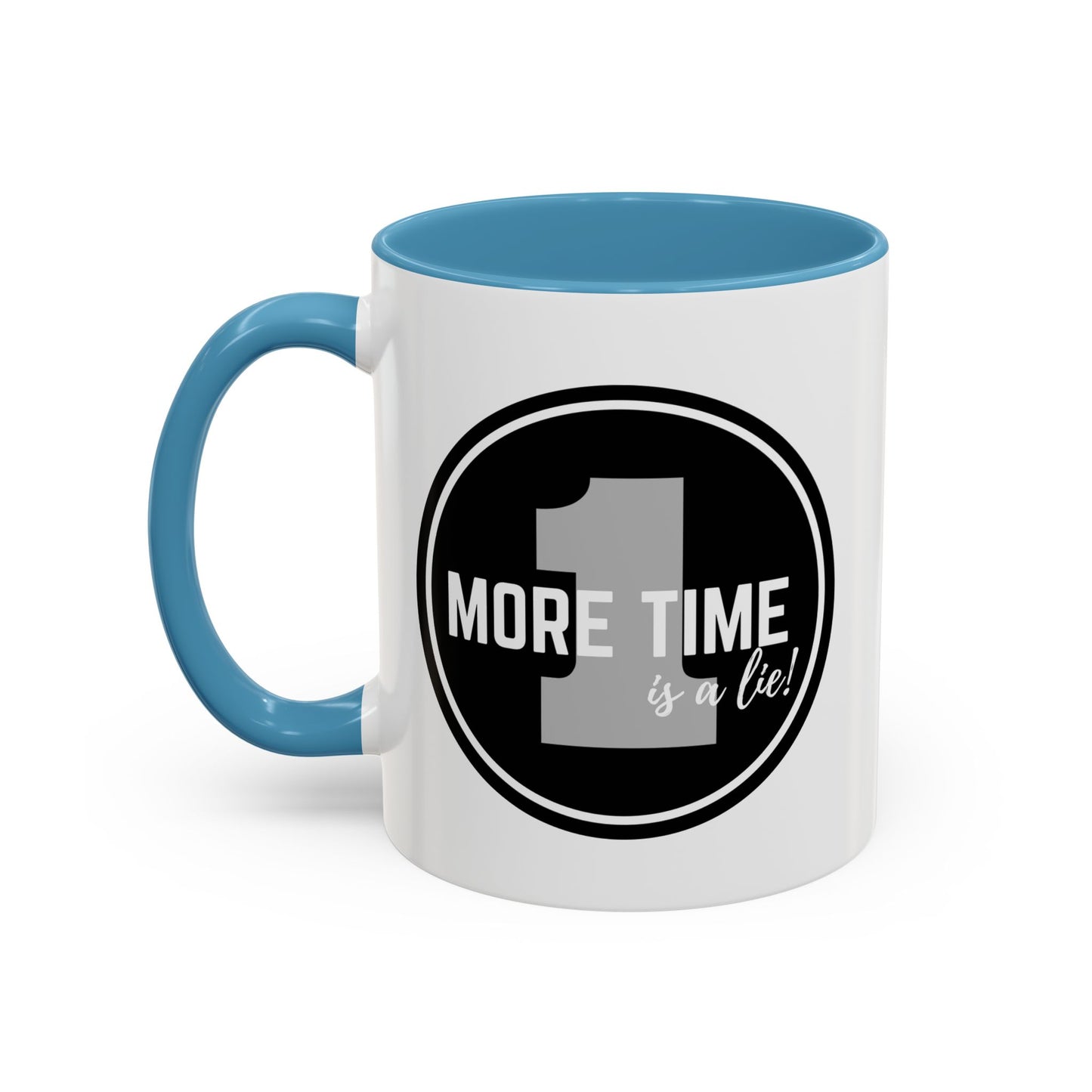 "One More Time is a Lie" Dance Quote Accent Coffee Mug – Bold Emblem Graphic Ceramic Cup