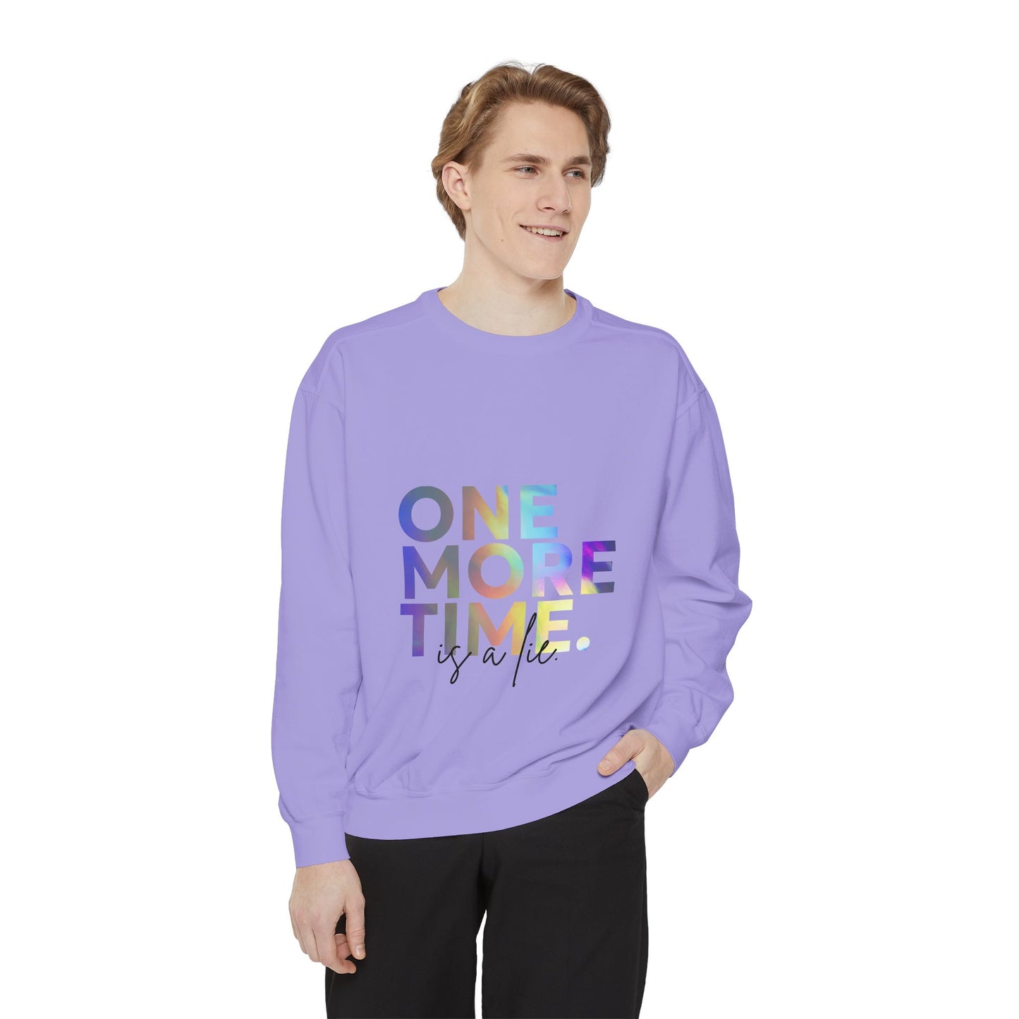 "One More Time Is a Lie" Unisex Lightweight Crewneck Sweatshirt – Colorful Dance Teacher Quote Pullover for Dancers & Studio Life