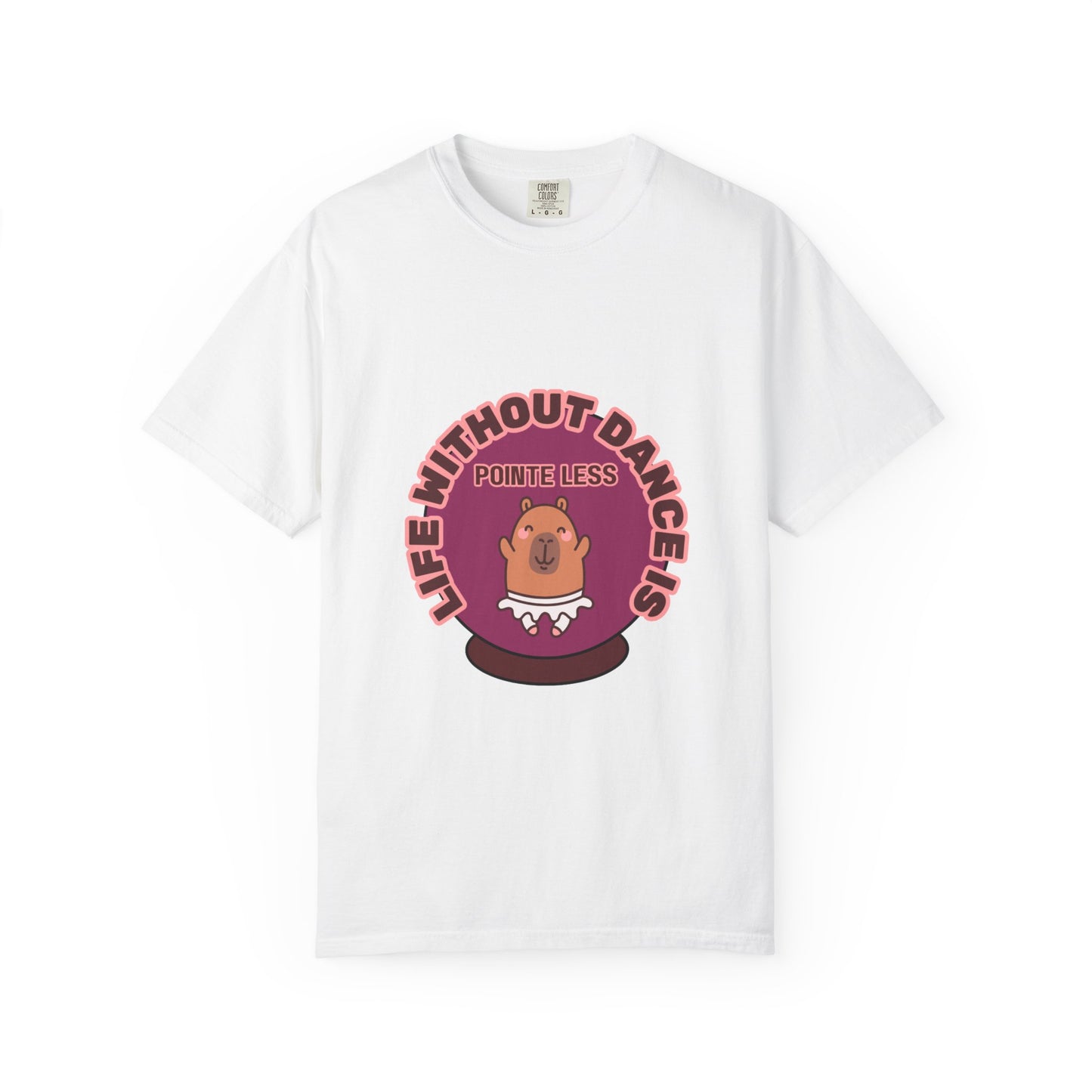 "Life Without Dance is Pointeless" Unisex Garment-Dyed T-Shirt – Cute Dancing Capybara Graphic Tee – Funny Dance Shirt for Animal Lovers & Performers