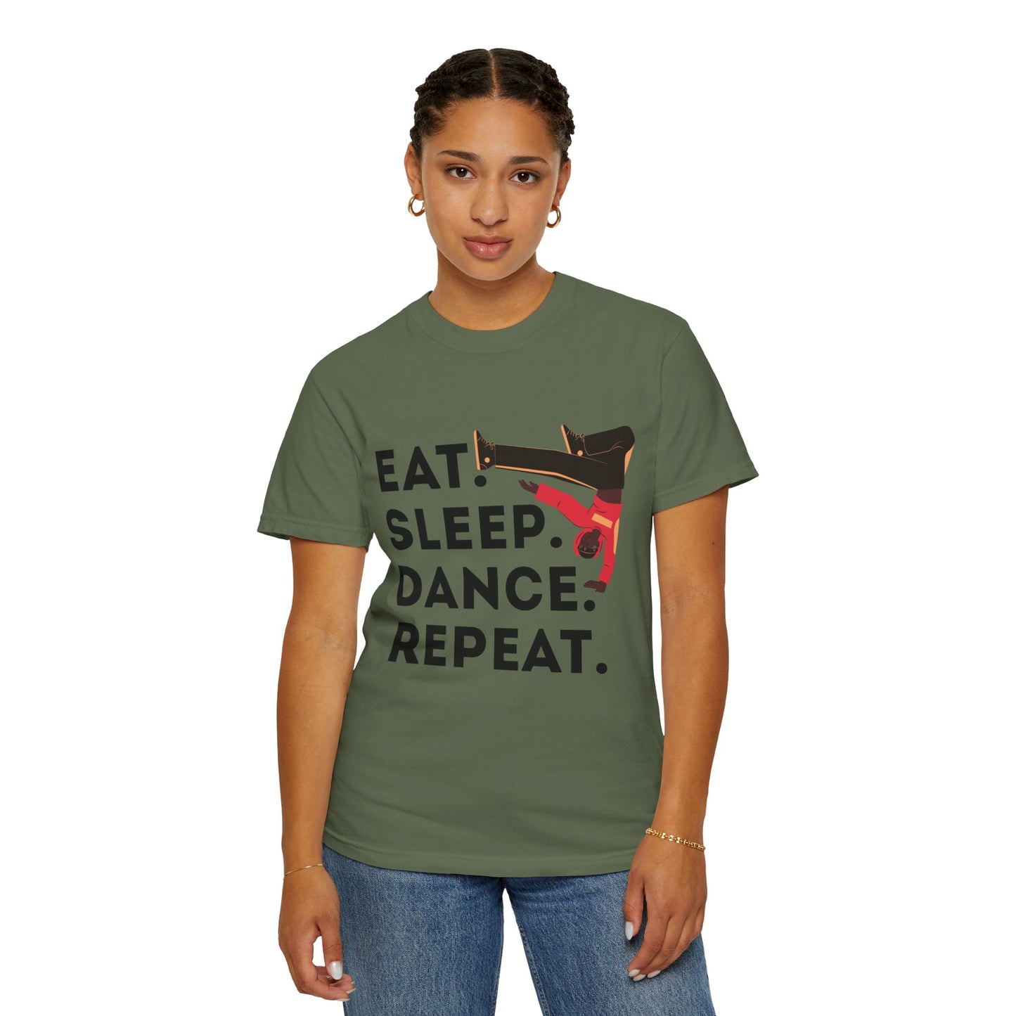 "Eat Sleep Dance Repeat" Unisex Garment-Dyed T-Shirt – Bold B-Boy Graphic Tee – Dance Lifestyle Shirt for Performers & Enthusiasts