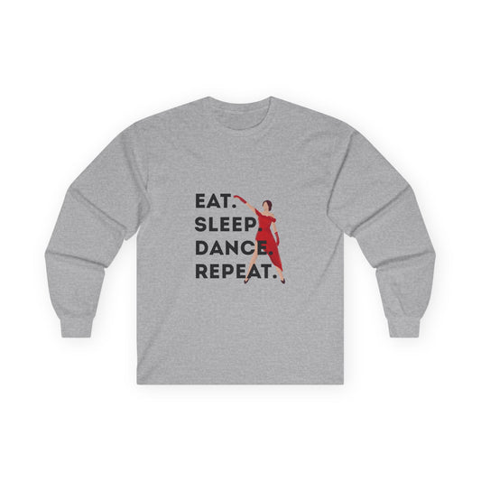 "Eat, Sleep, Dance, Repeat" Unisex Long Sleeve Tee – Bold Dancer Graphic Shirt for Performers, Dance Teams & Studio Life