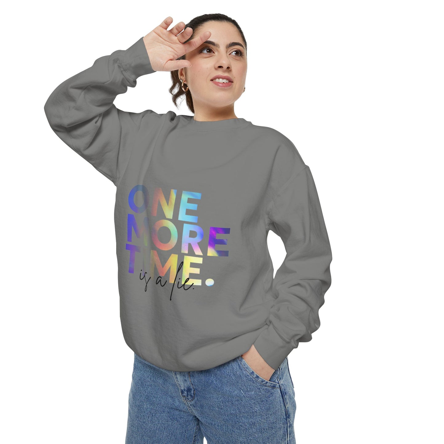 "One More Time Is a Lie" Unisex Lightweight Crewneck Sweatshirt – Colorful Dance Teacher Quote Pullover for Dancers & Studio Life