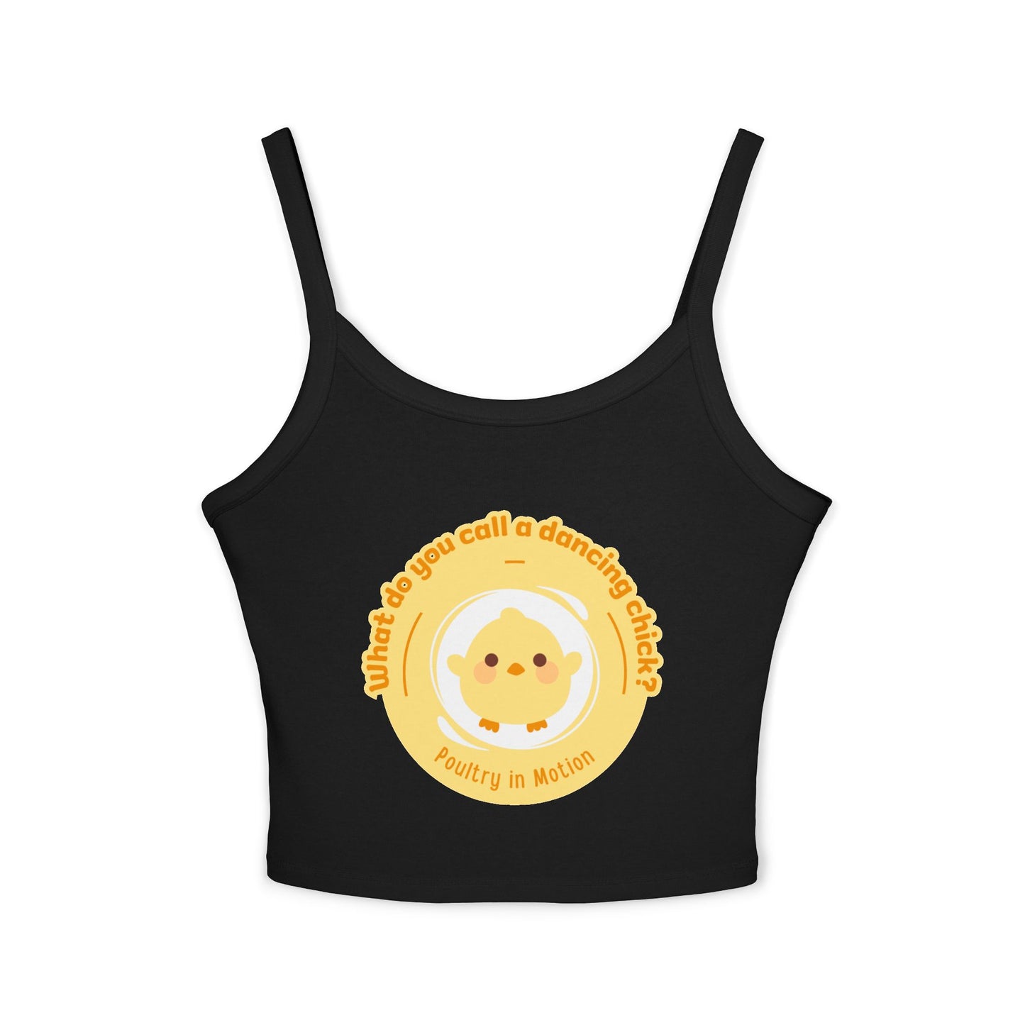 "What Do You Call a Dancing Chick? Poultry in Motion" Women’s Spaghetti Strap Tank Top – Cute Chicken Graphic | Funny Dance Pun Apparel for Dancers & Animal Lovers